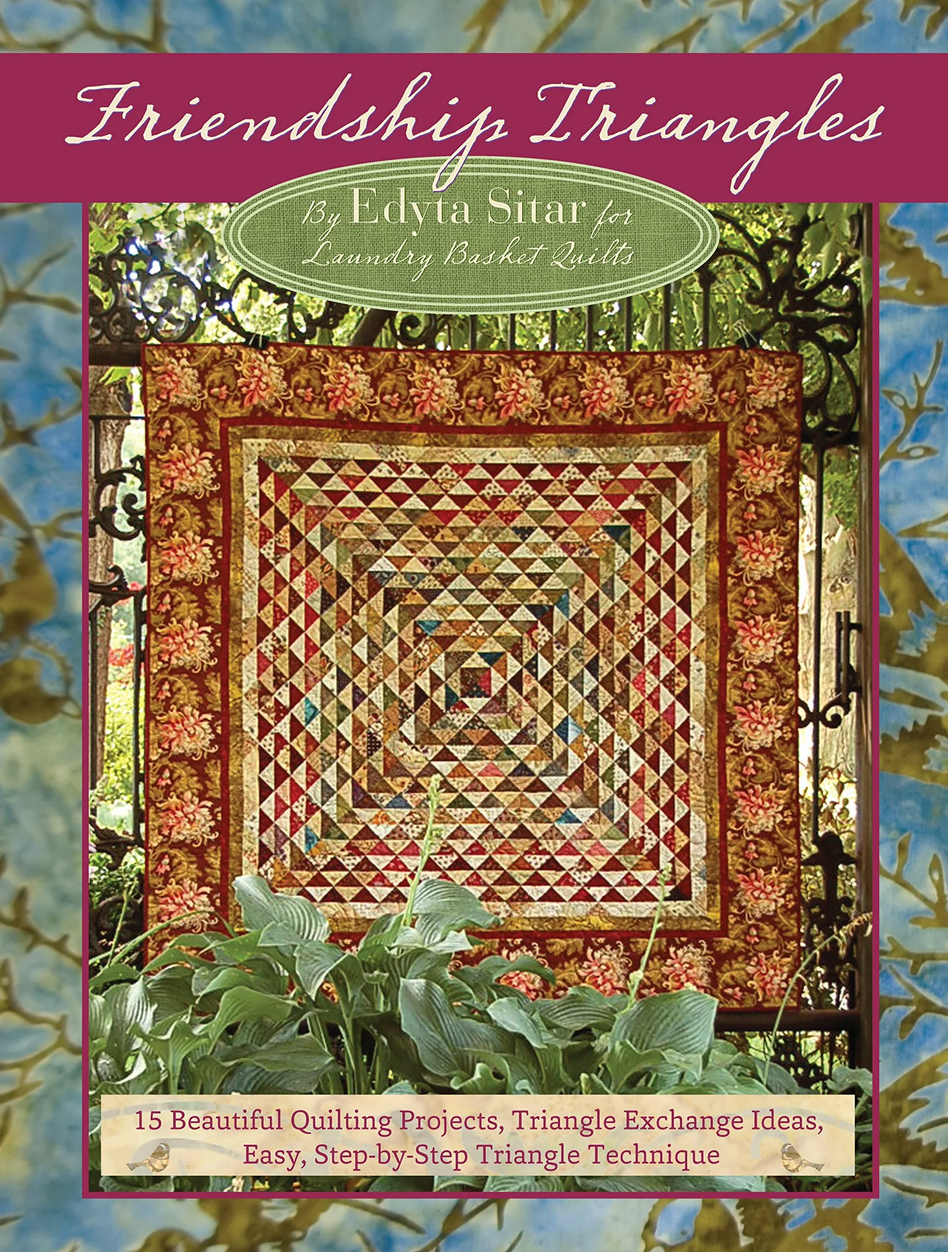 Friendship Triangles: 15 Beautiful Quilting Projects, Triangle Exchange Ideas, Step-By-Step Technique