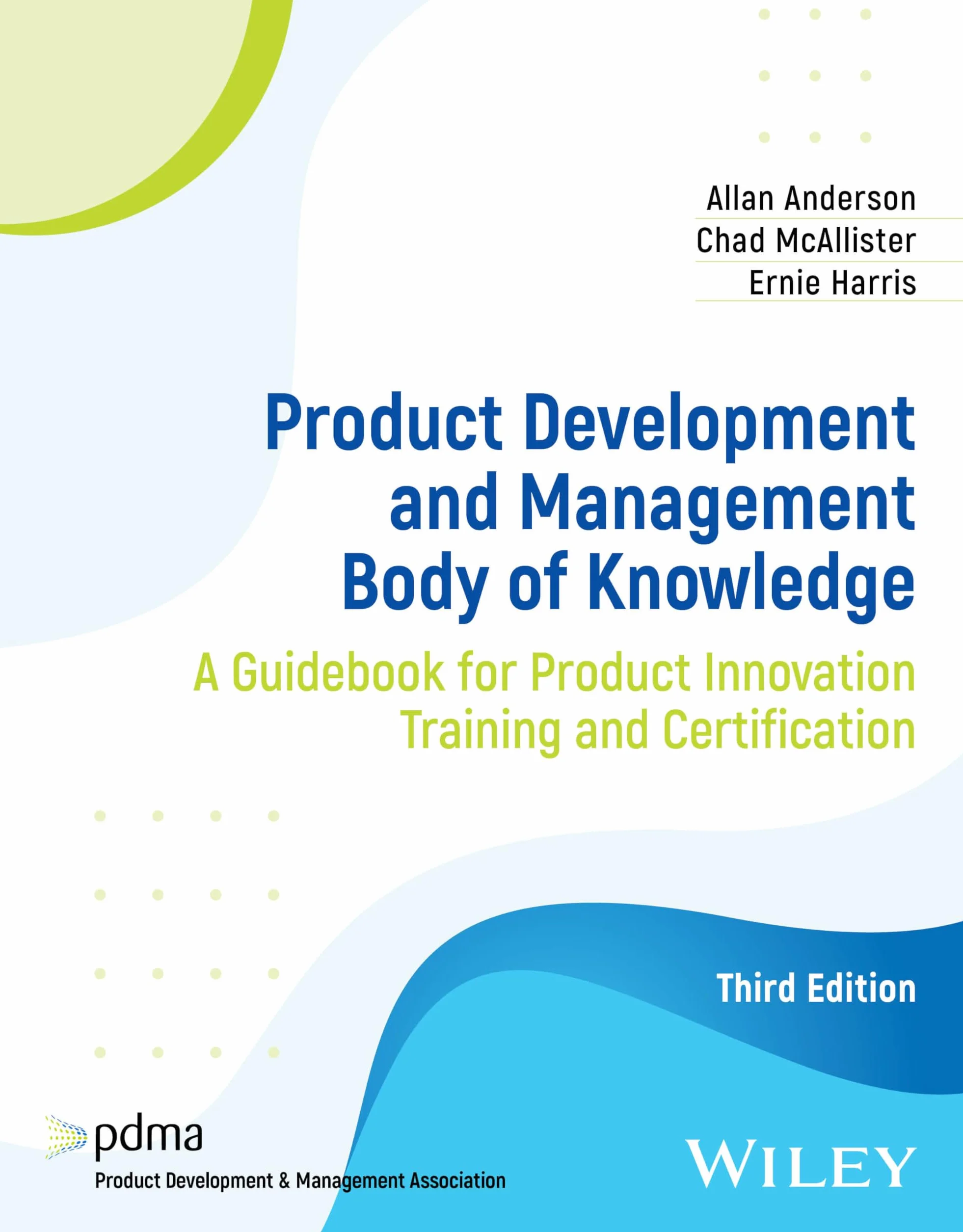Product Development and Management Body of Knowledge: A Guidebook for Product Innovation Training and Certification