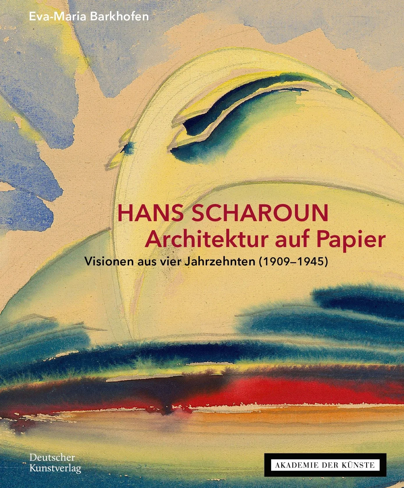 Hans Scharoun Architektur Auf Papier Visionen Aus Vier Jahrzehnten 1909-1945