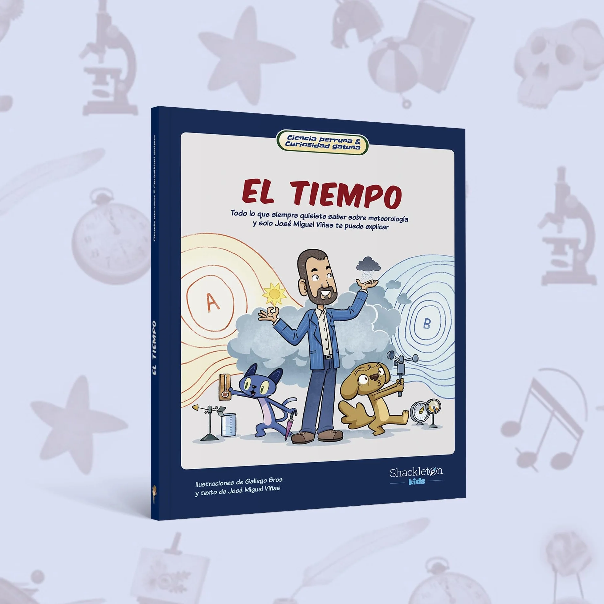 El tiempo: Todo lo que siempre quisiste saber sobre el tiempo y sólo José Miguel Viñas te puede explicar.: 2