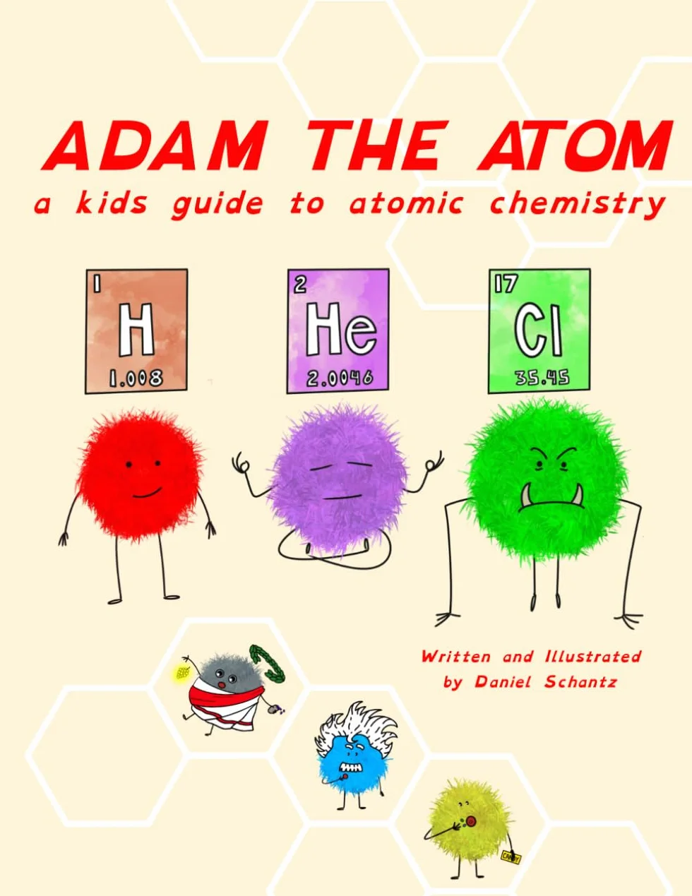 Adam the Atom: A Kids Guide To Atomic Chemistry