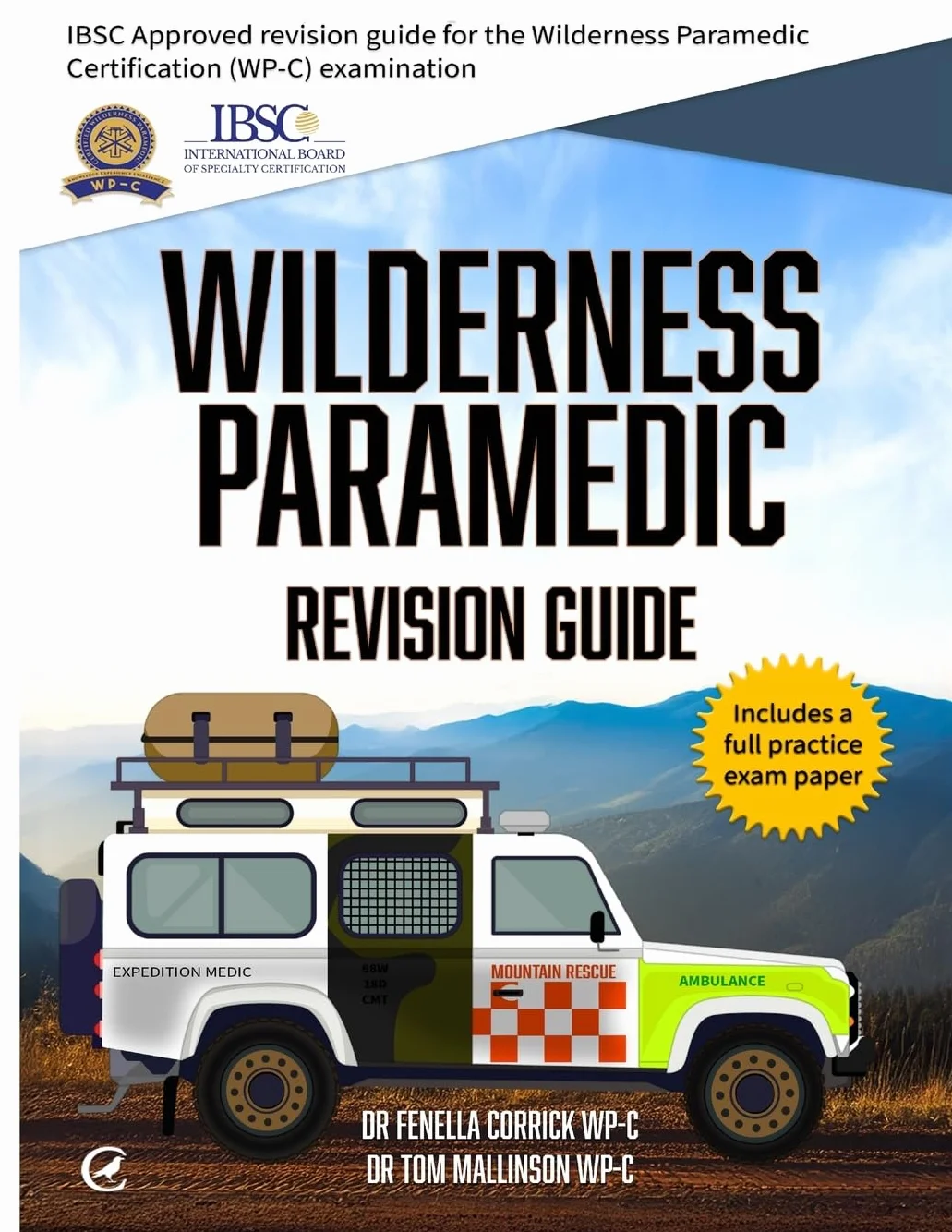 Wilderness Paramedic Revision Guide: IBSC Approved for WP-C Exam