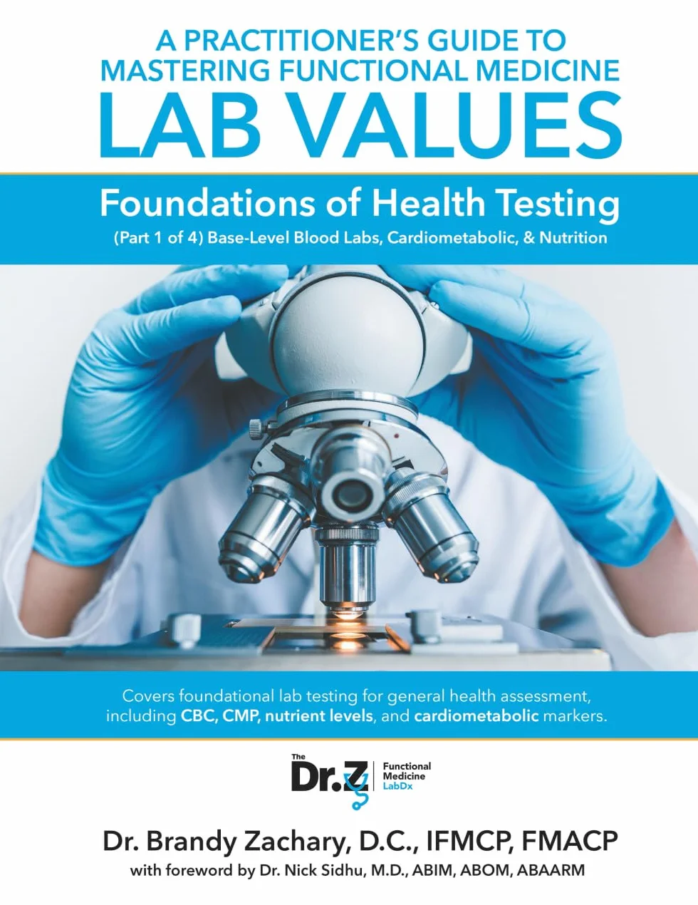 Practitioner's Guide to Mastering Functional Medicine Lab Values: Foundations of Health Testing Part 1 Base-Level Blood Labs, Cardiometabolic, Nutrition