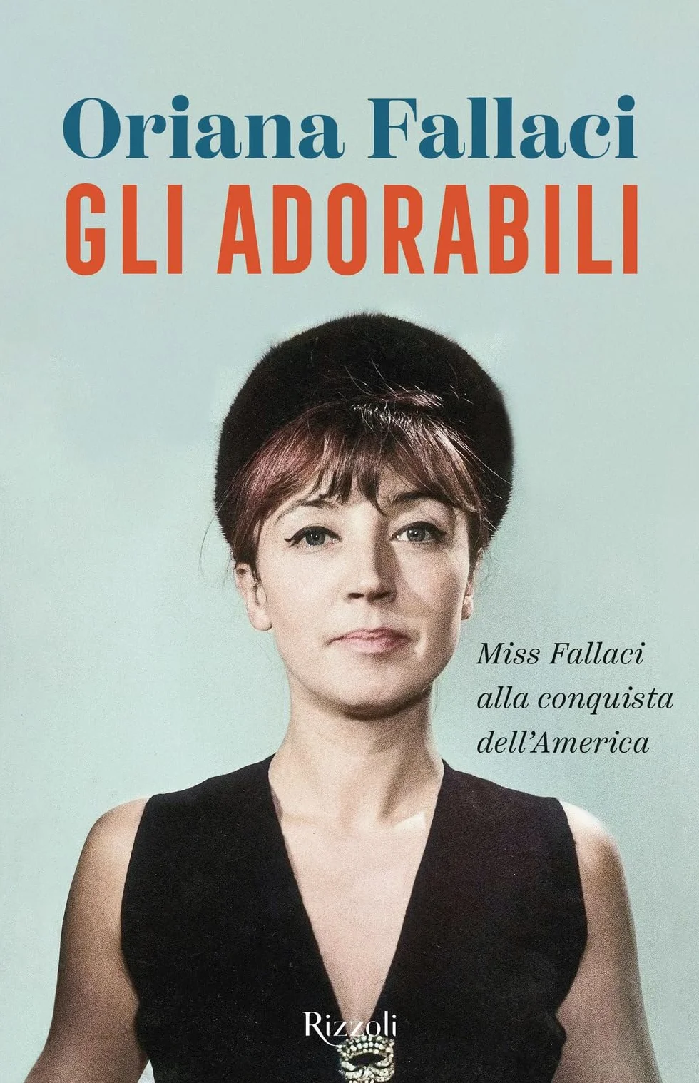 Gli adorabili. Miss Fallaci alla conquista dell'America