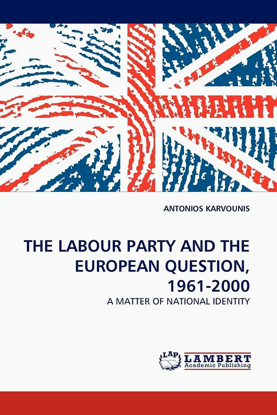 THE LABOUR PARTY AND THE EUROPEAN QUESTION, 1961-2000: A MATTER OF NATIONAL IDENTITY
