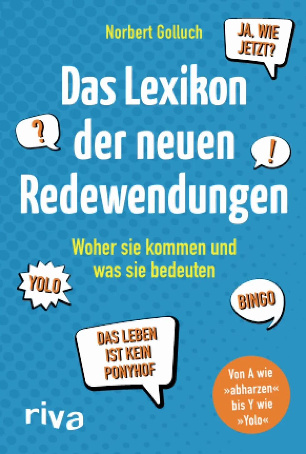 Das Lexikon der neuen Redewendungen exklusive Amazon-Ausgabe: Woher sie kommen und was sie bedeuten