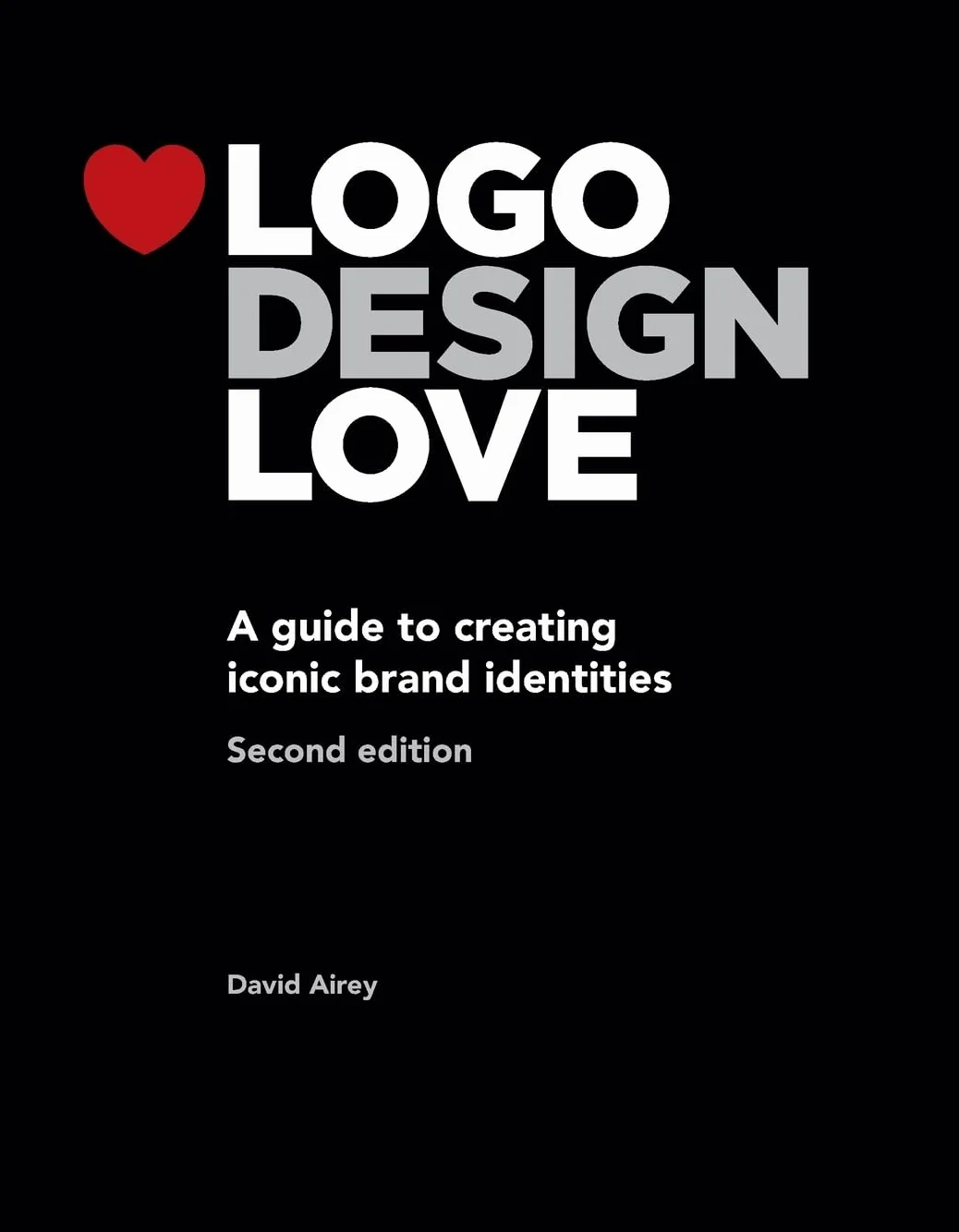 LOGO Design Love: A Guide to Creating Iconic Brand Identities