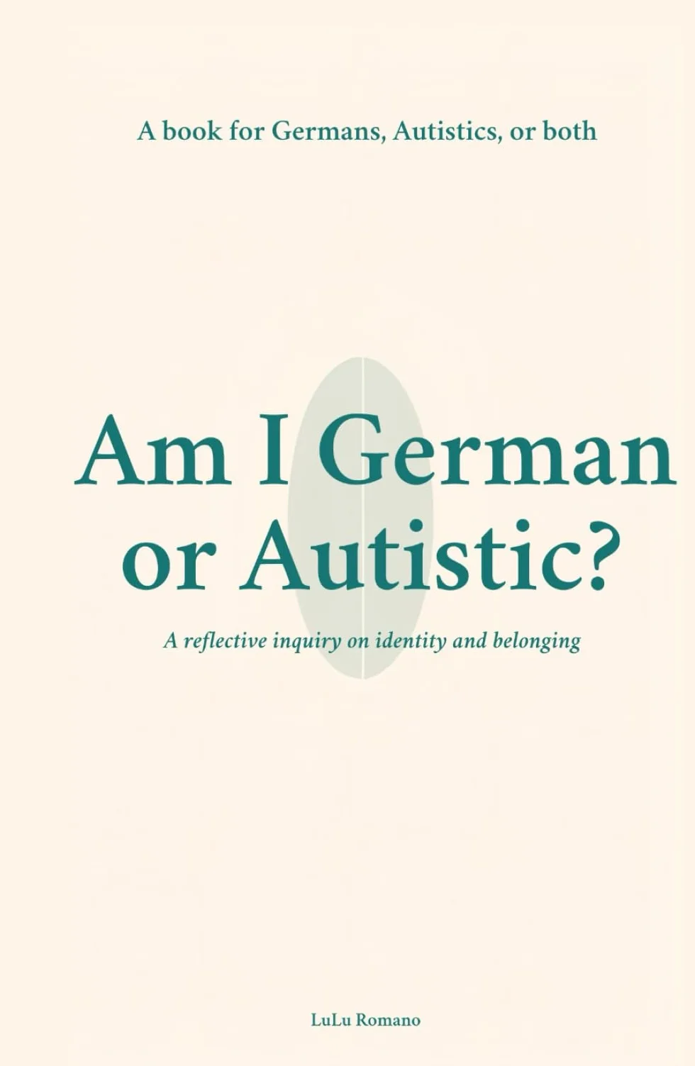 Am I German or Autistic?: A Book for Germans, Autistics, or Both