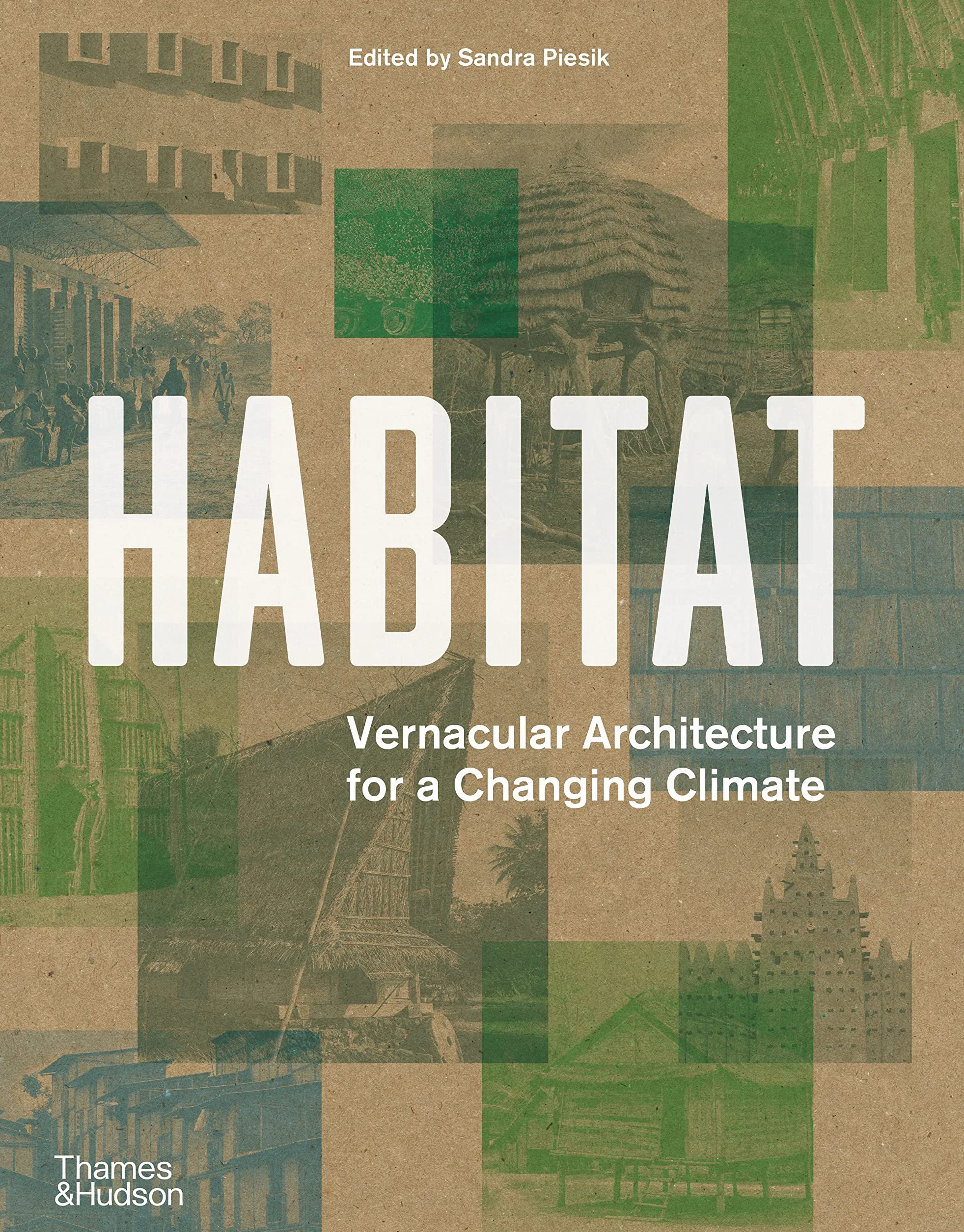 Habitat : Vernacular Architecture for a Changing Climate /anglais