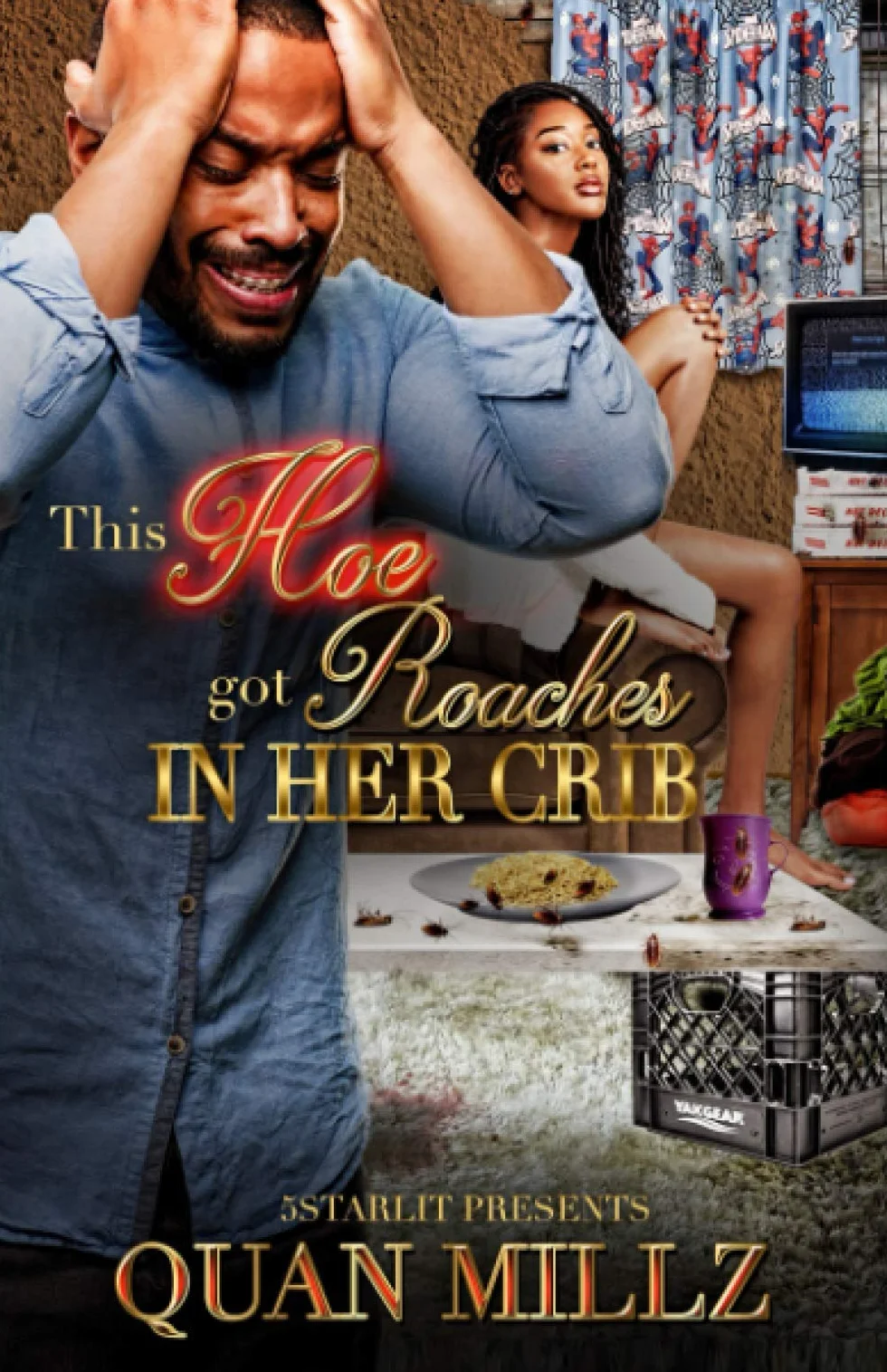 This Hoe Got Roaches In Her Crib: An Urban Satire: 1