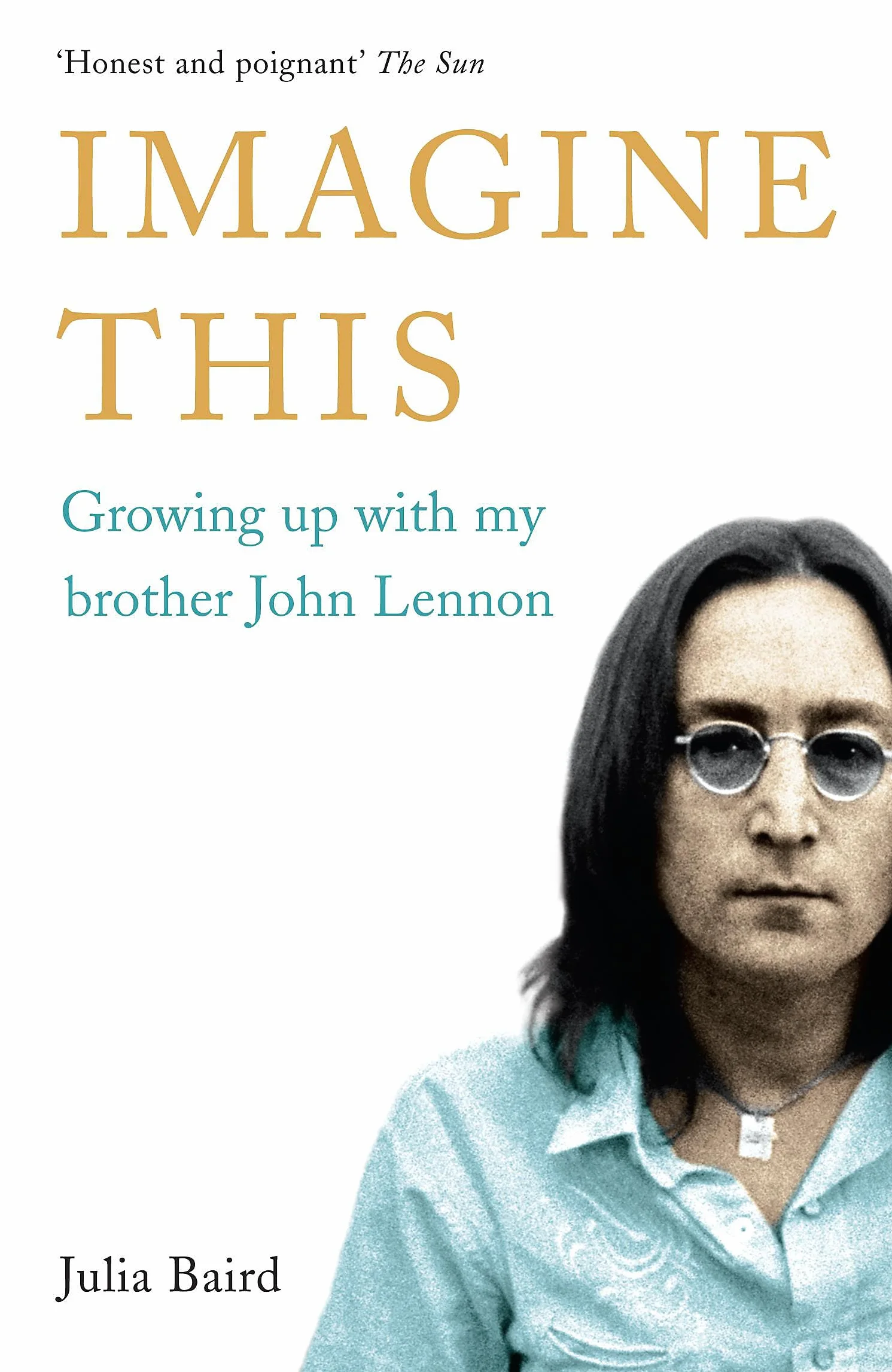 Imagine This: Growing Up with My Brother John Lennon