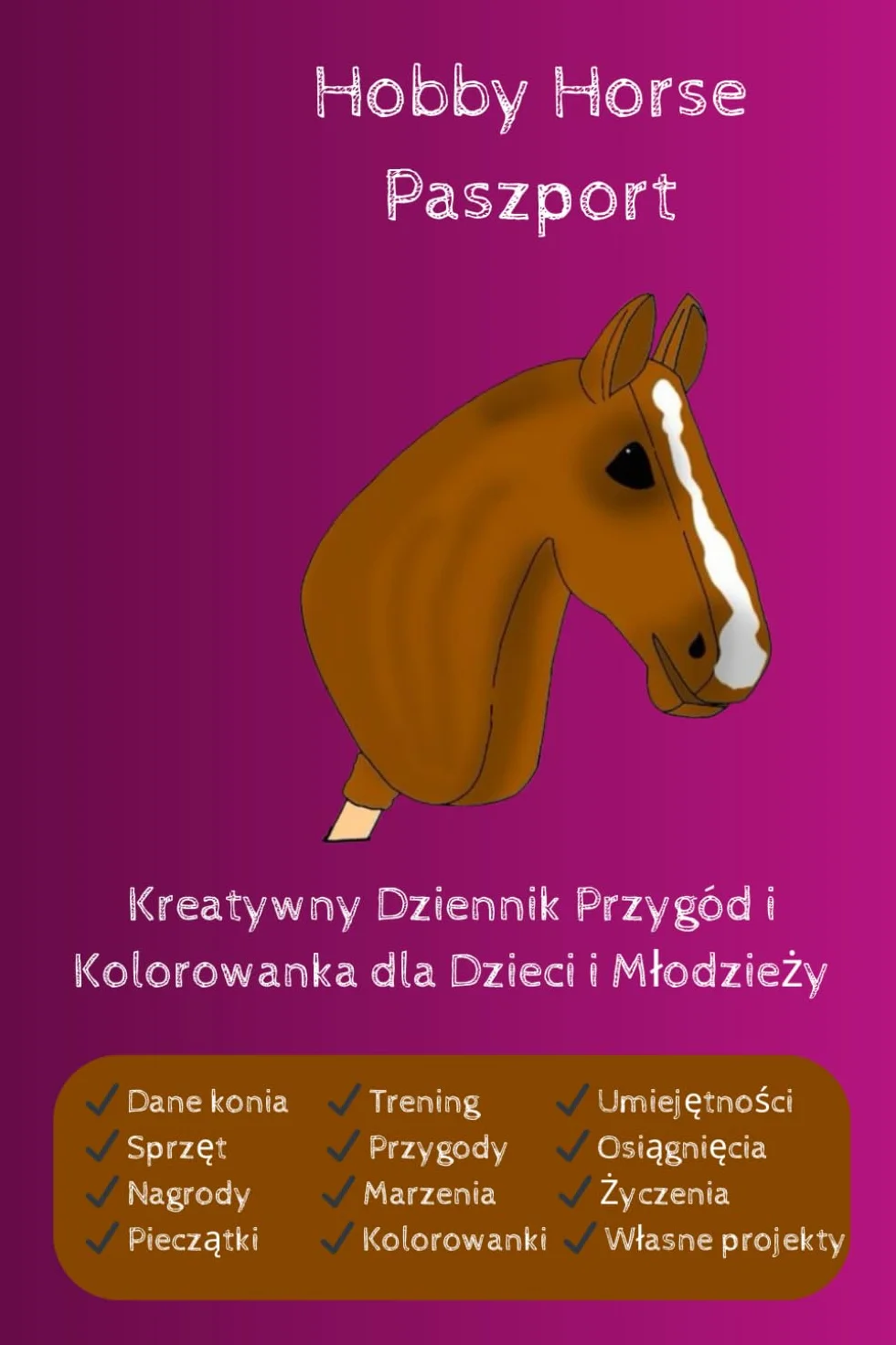Paszport Hobby Horse: Kreatywny Dziennik Przygód i Kolorowanka dla Dzieci i Nastolatków