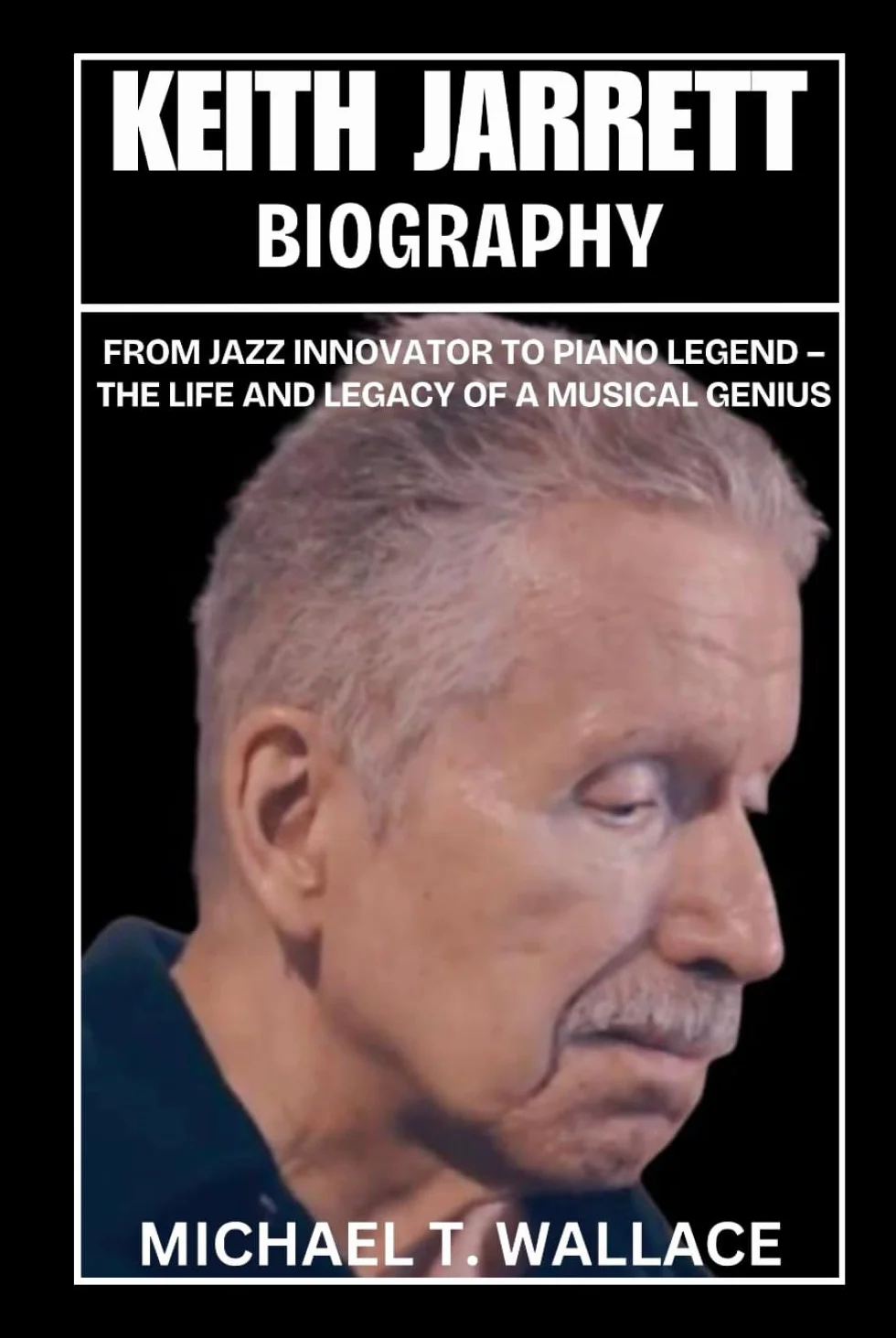 Keith Jarrett Biography: Jazz Innovator to Piano Legend Life & Legacy