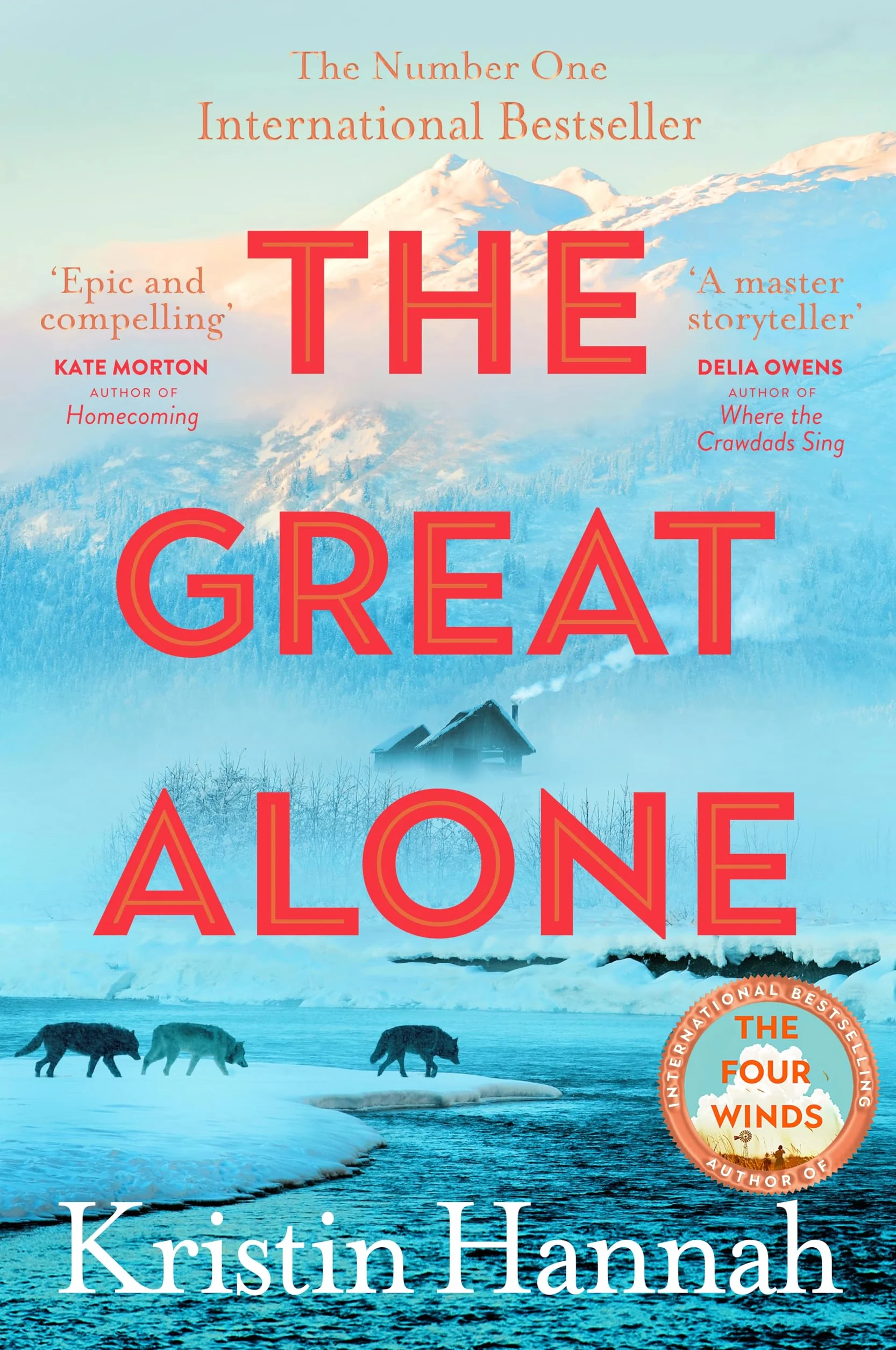 The Great Alone: From the multimillion copy bestselling author of The Women, The Nightingale and The Four Winds