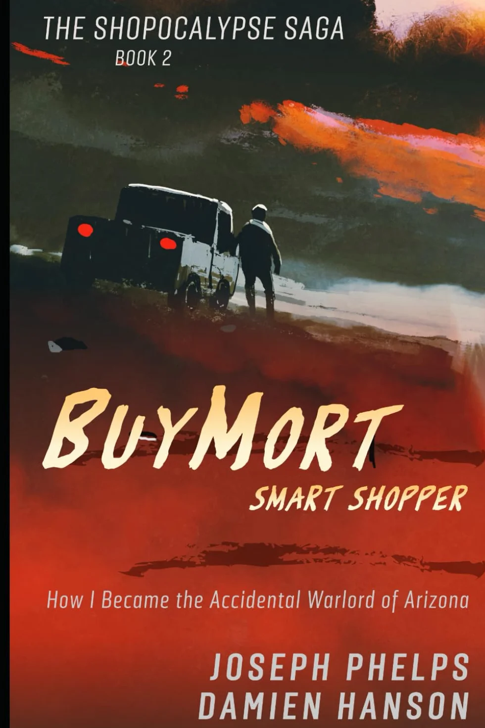 BuyMort: Smart Shopper: How I Became the Accidental Warlord of Arizona