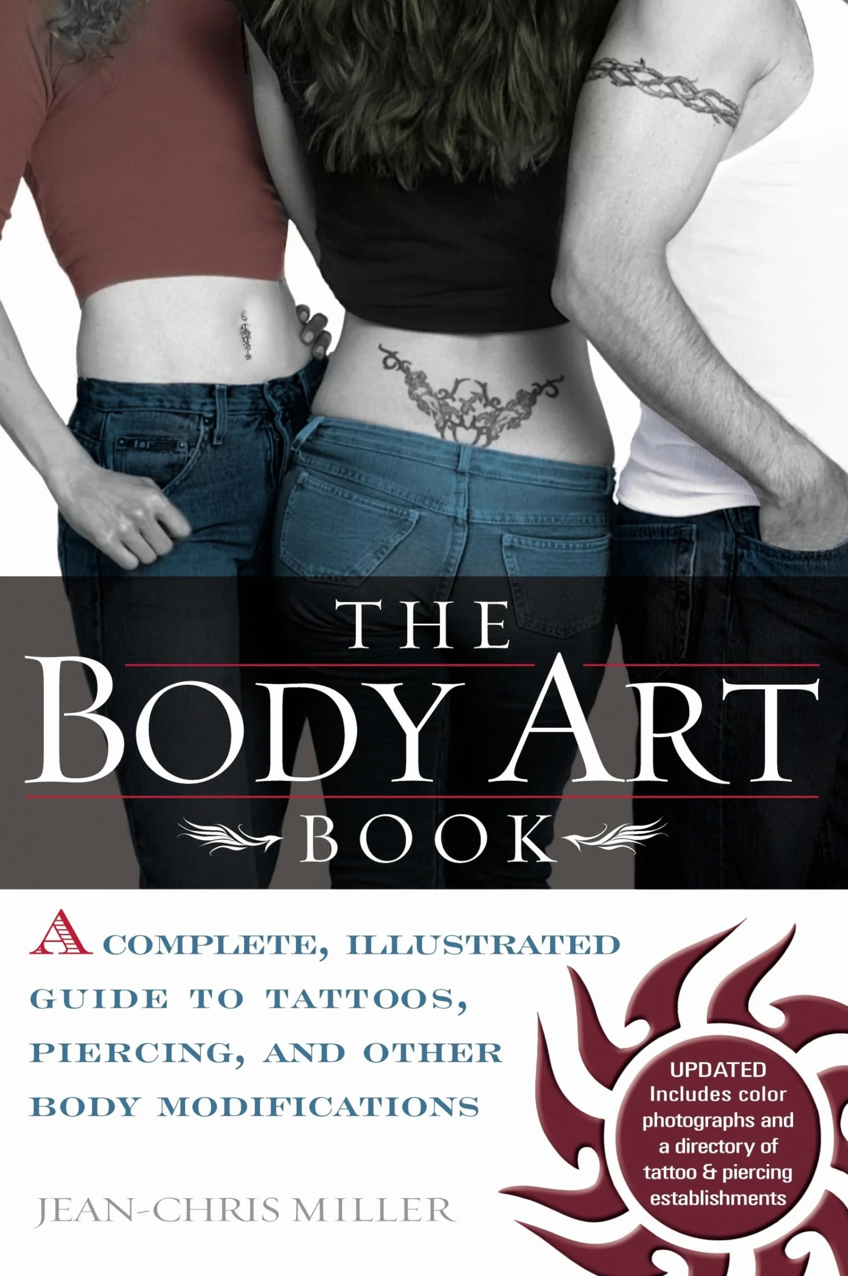 The Body Art Book: A Complete Illustrated Guide to Tattoos, Piercings, and Body Modification