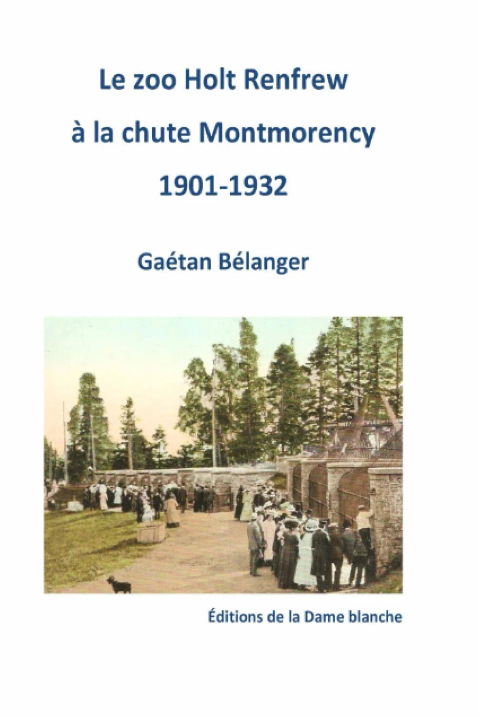 Le zoo Holt Renfrew à la chute Montmorency 1901-1932