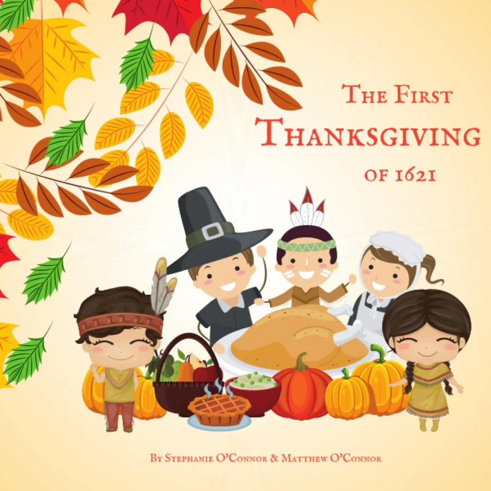 The First Thanksgiving of 1621: First Thanksgiving Book for Preschoolers