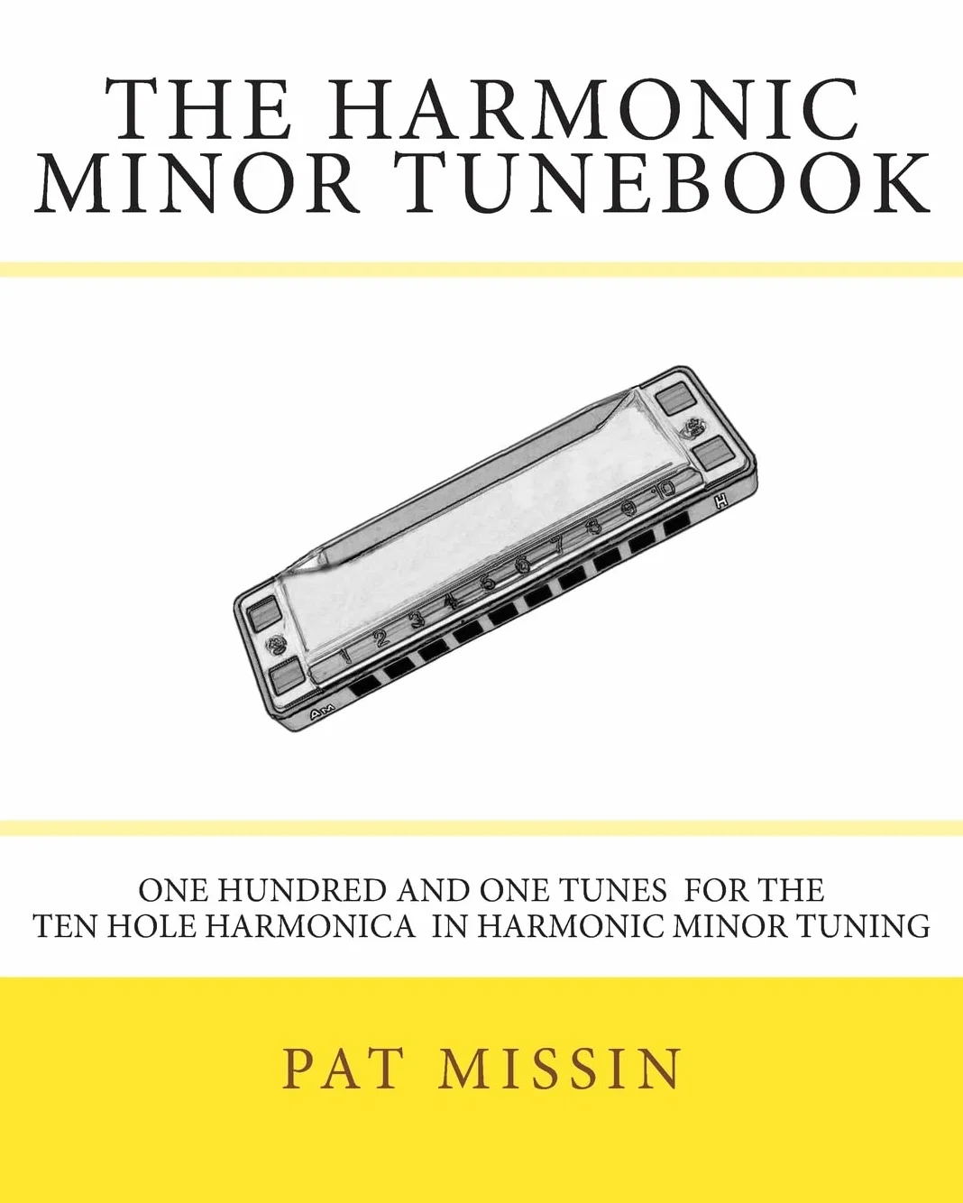 Harmonic Minor Tunebook: 101 Tunes for Ten Hole Harmonica