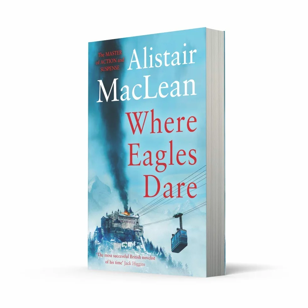 Where Eagles Dare: Classic World War II Thriller
