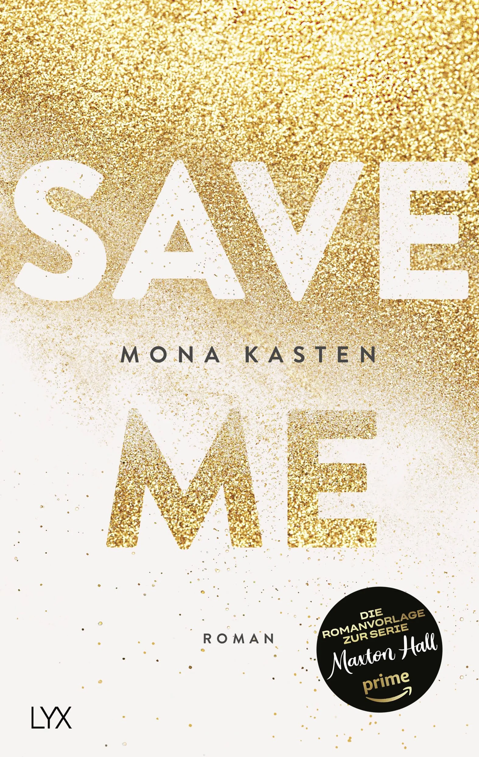 Save Me: Die Romanvorlage zur Amazon-Prime-Serie "Maxton Hall": 1