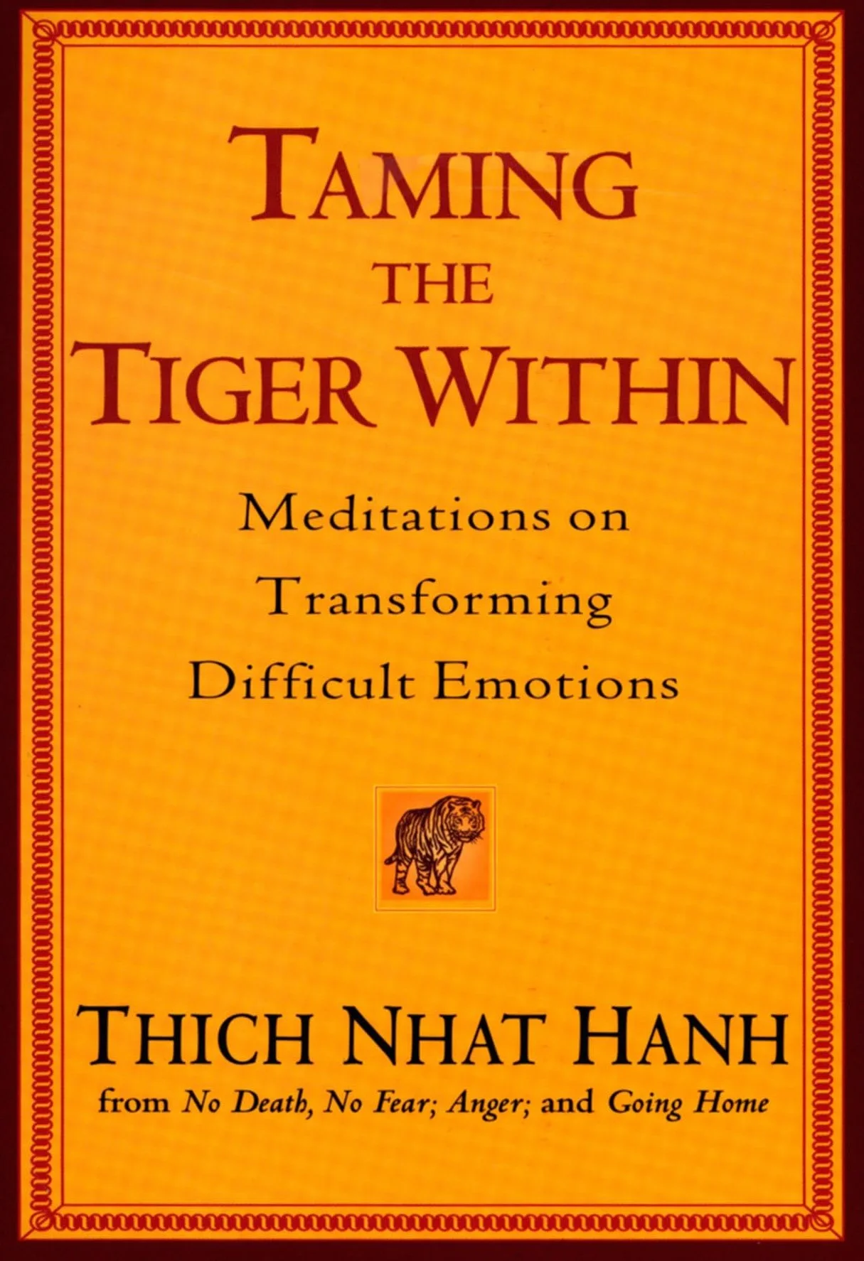 Taming the Tiger Within: Meditations on Transforming Difficult Emotions