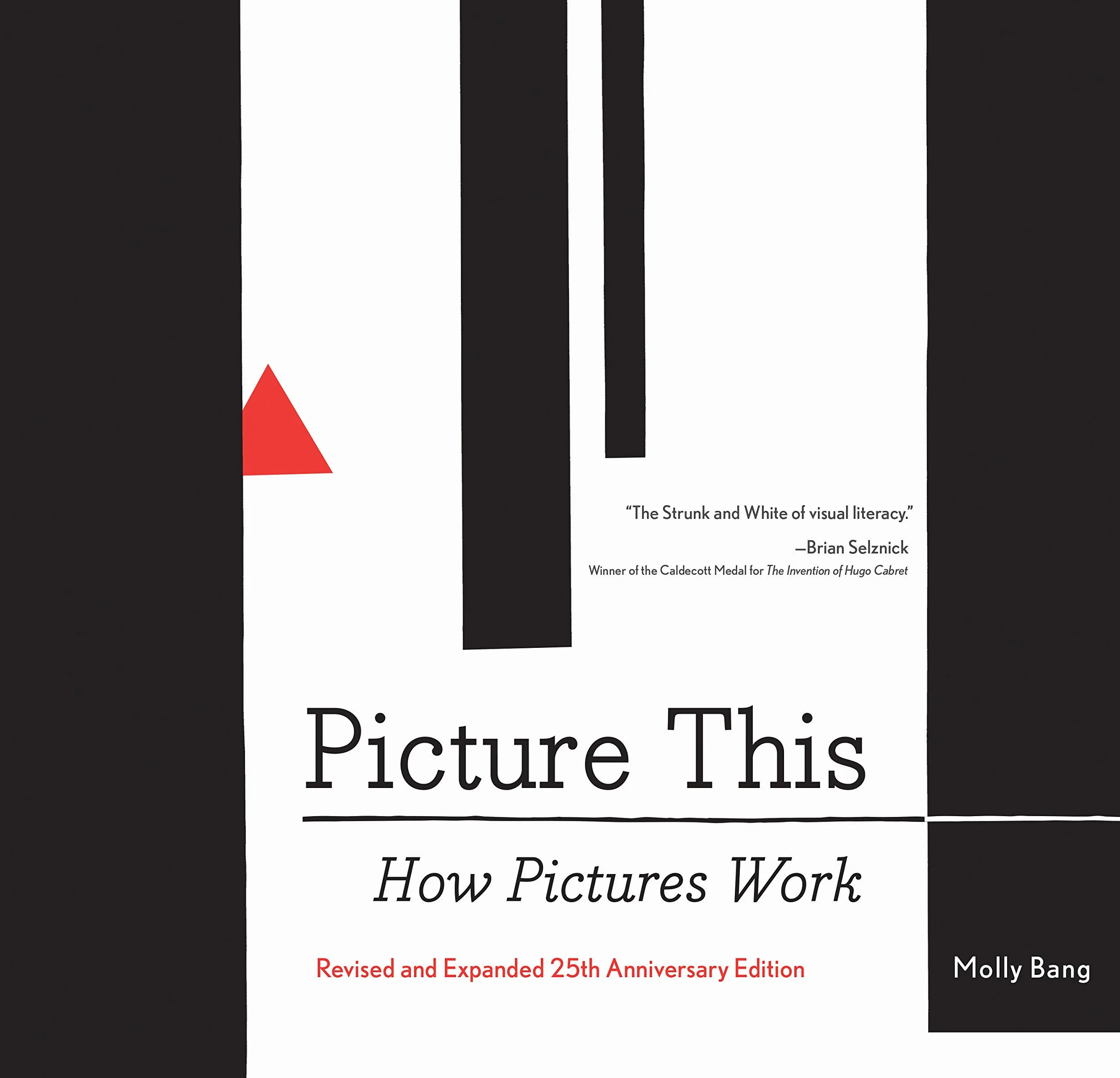Picture This: How Pictures Work Revised and Expanded 25th Anniversary Edition