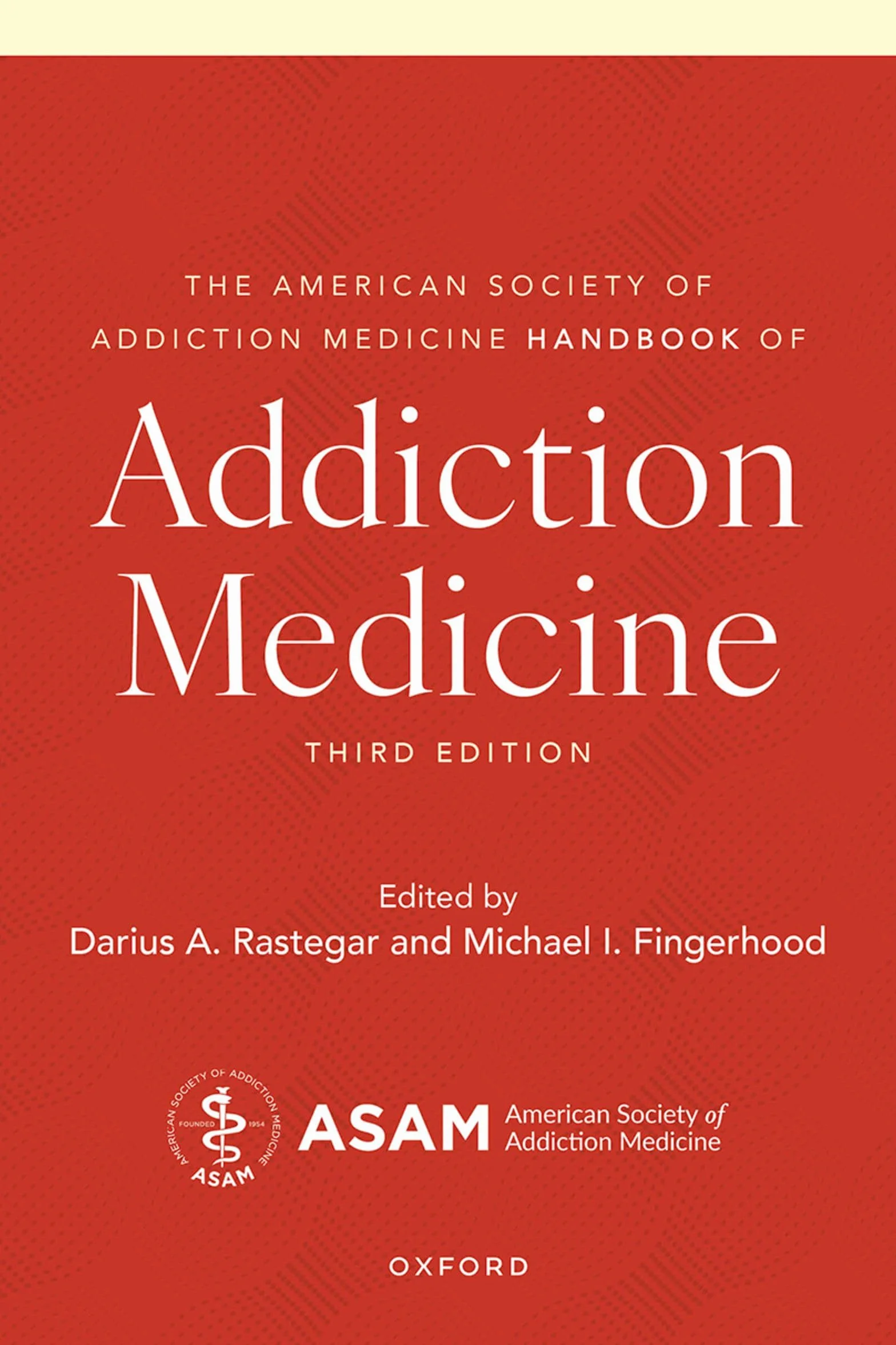 The American Society of Addiction Medicine Handbook of Addiction Medicine