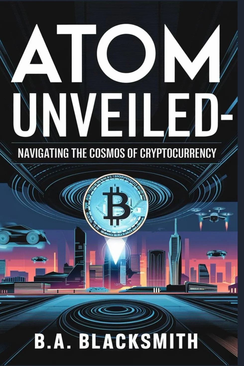 ATOM Unveiled: Navigating the Cosmos of Cryptocurrency