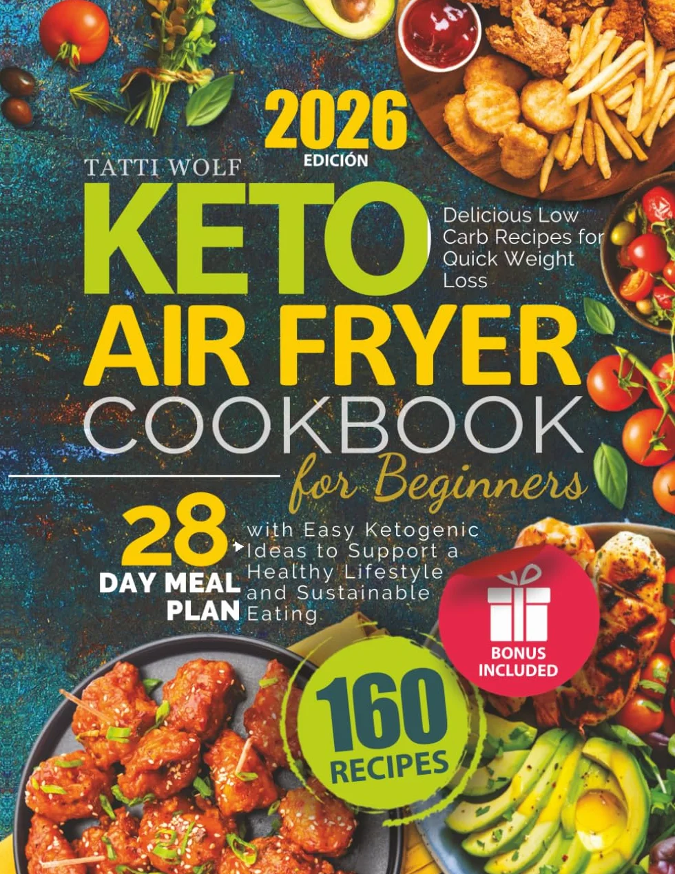 Keto Air Fryer Cookbook for Beginners: Low Carb Recipes & 28-Day Meal Plan