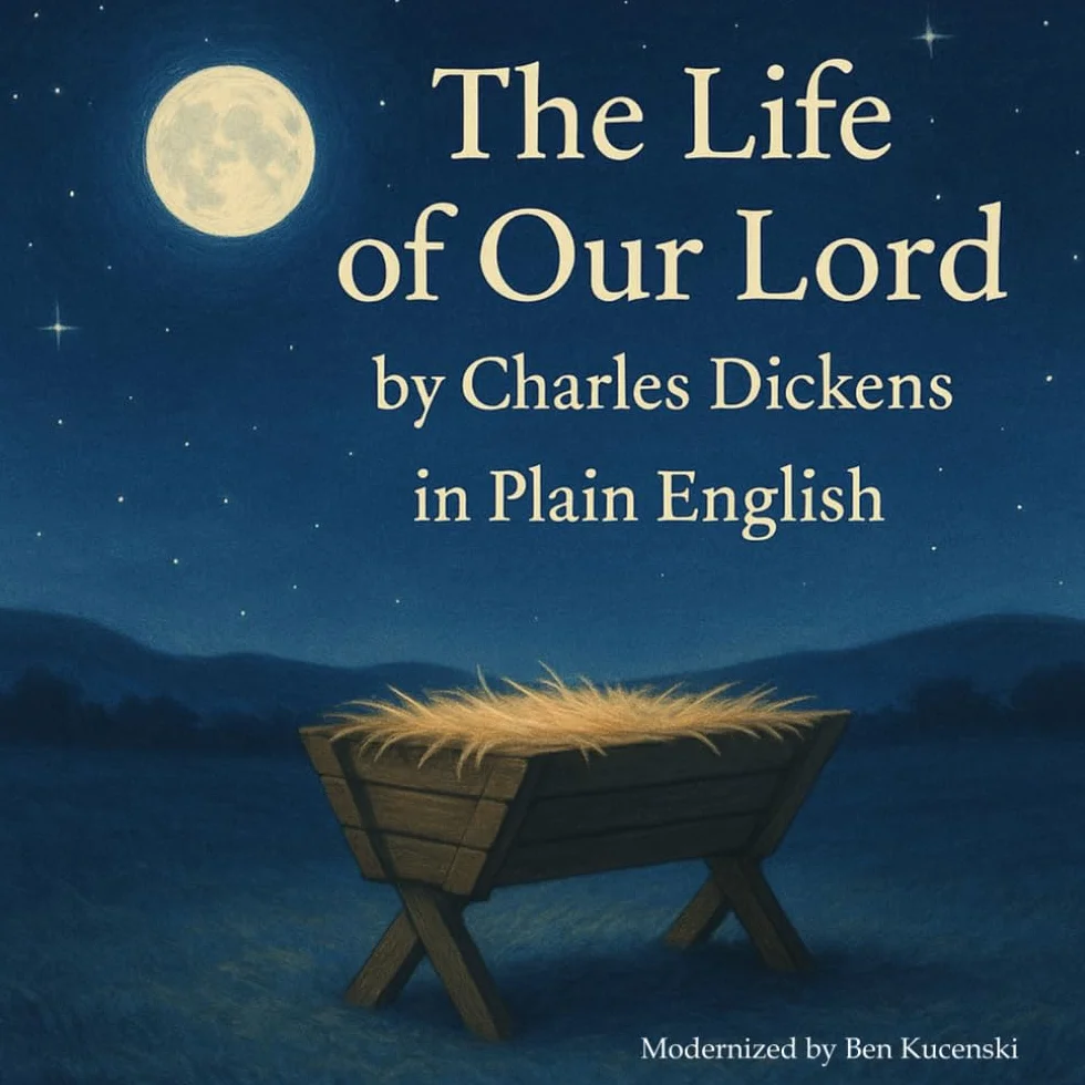 The Life of Our Lord by Charles Dickens in Plain English