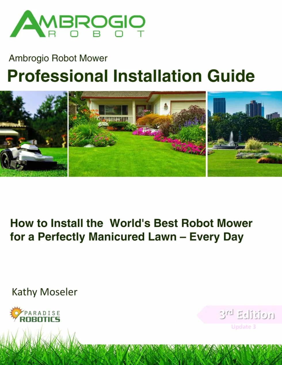 Ambrogio Robot Mower Professional Installation Guide: How to Install the World's Best Robotic Lawn Mower for a Perfectly Manicured Lawn - Every Day