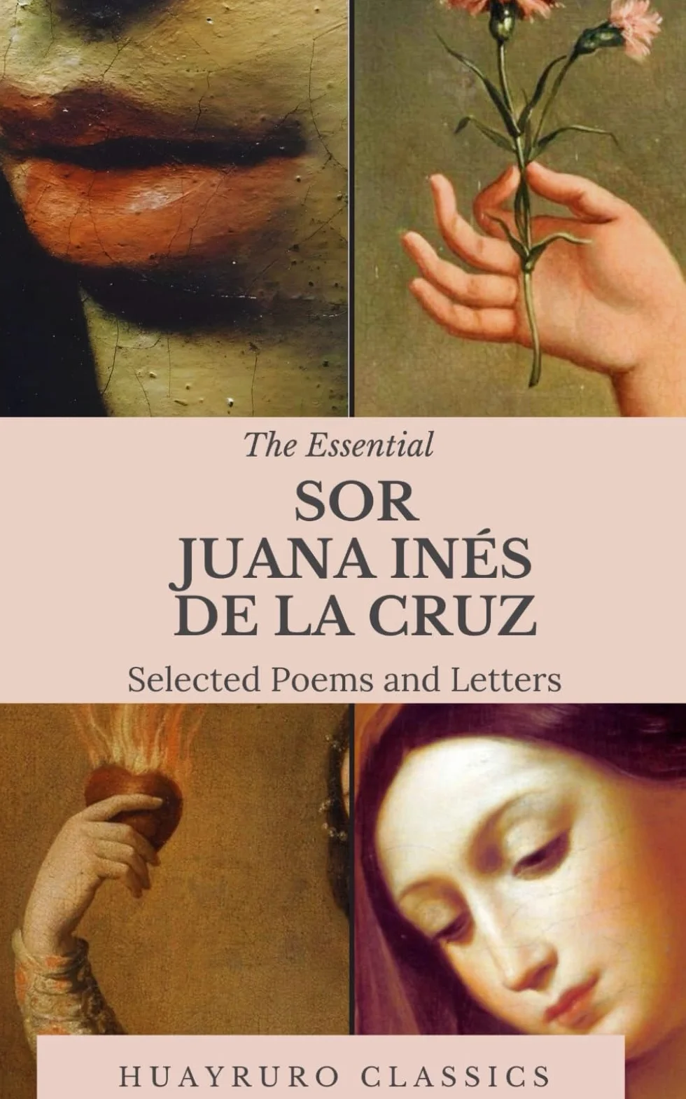 The Essential Sor Juana: Selected Poems and Letters of Sor Juana Inés de la Cruz