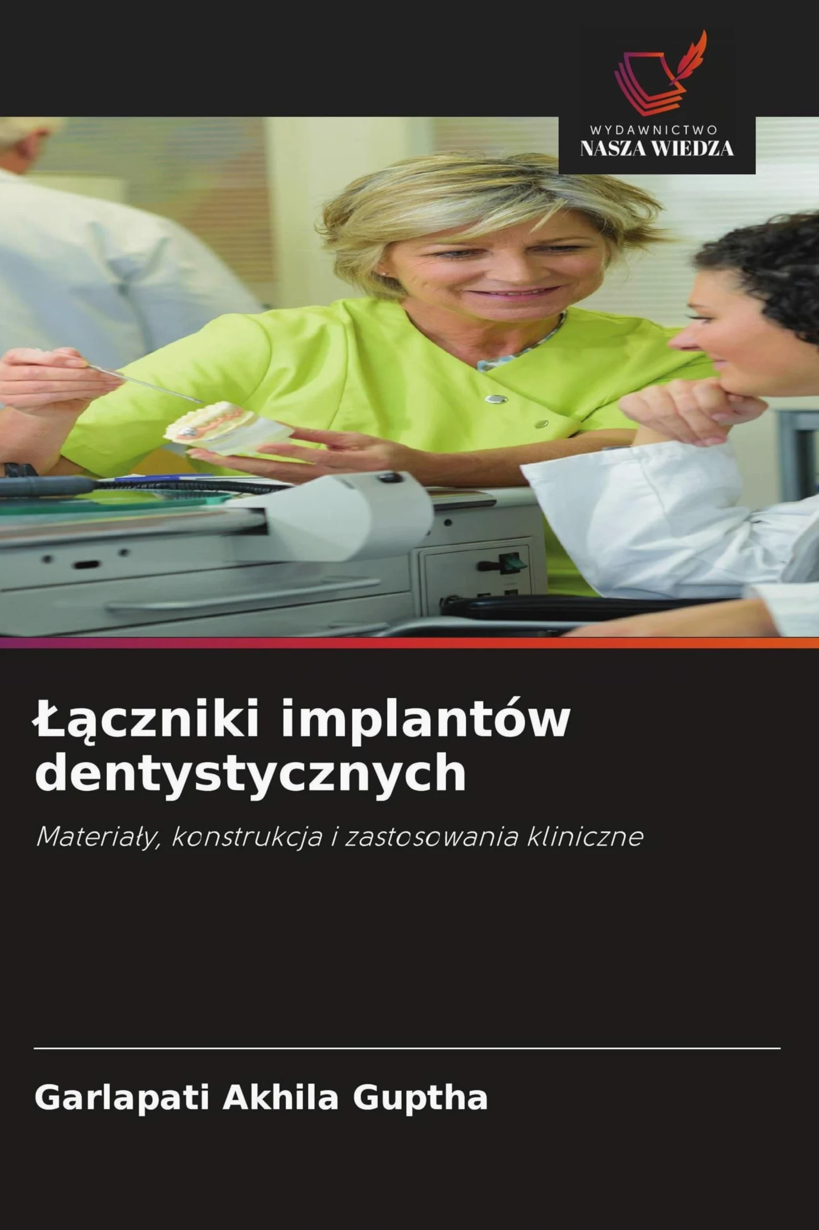 ¿¿czniki implantów dentystycznych: Materia¿y, konstrukcja i zastosowania kliniczne
