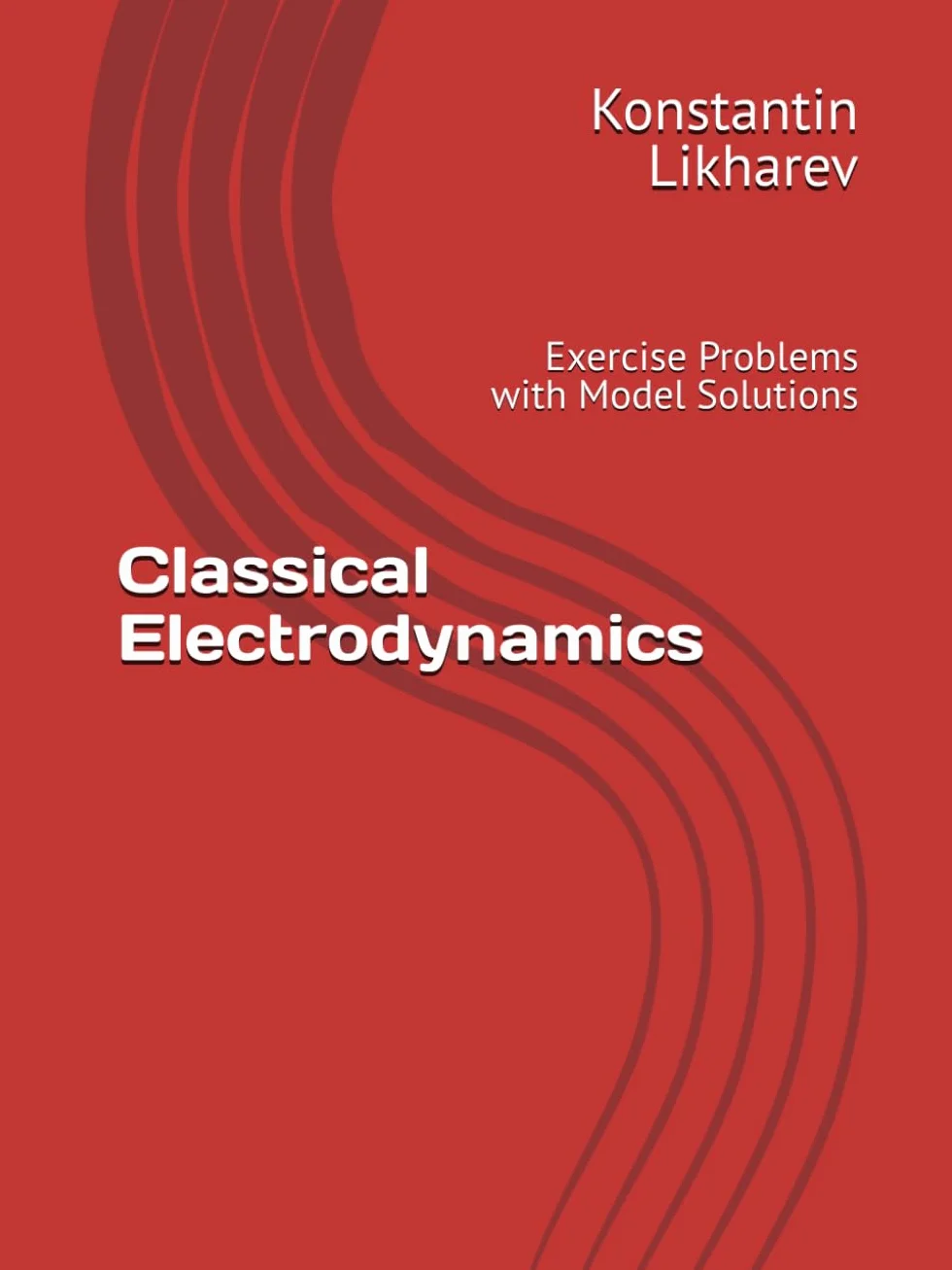 Classical Electrodynamics: Exercise Problems with Model Solutions