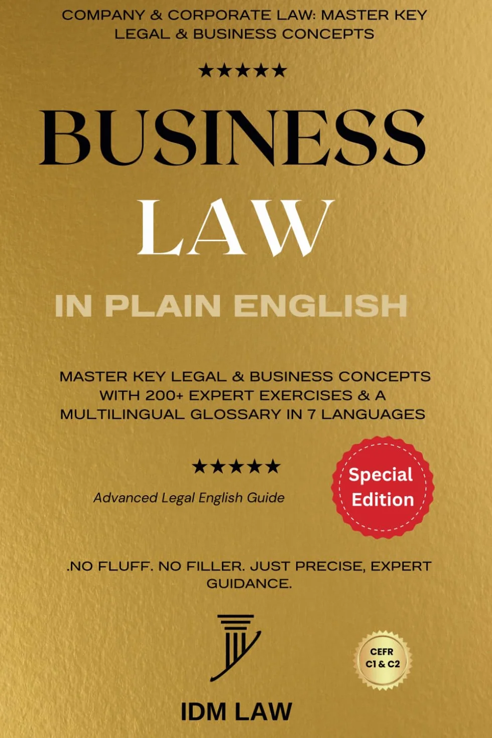 Business Law in Plain English: Company & Corporate Law: Master Key Legal & Business Concepts with 200+ Expert Exercises & a Multilingual Glossary in 7 Languages: Advanced Legal English Guide: 4