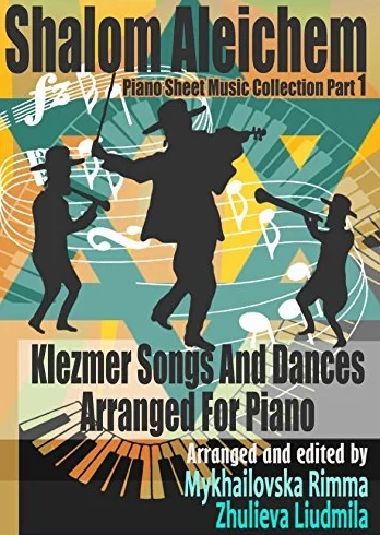 Shalom Aleichem – Piano Sheet Music Collection Part 1 – Klezmer Songs And Dances