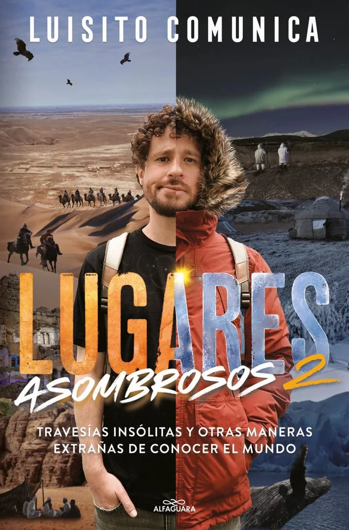 Lugares asombrosos: Travesías insólitas y otras maneras extrañas de conocer el mundo