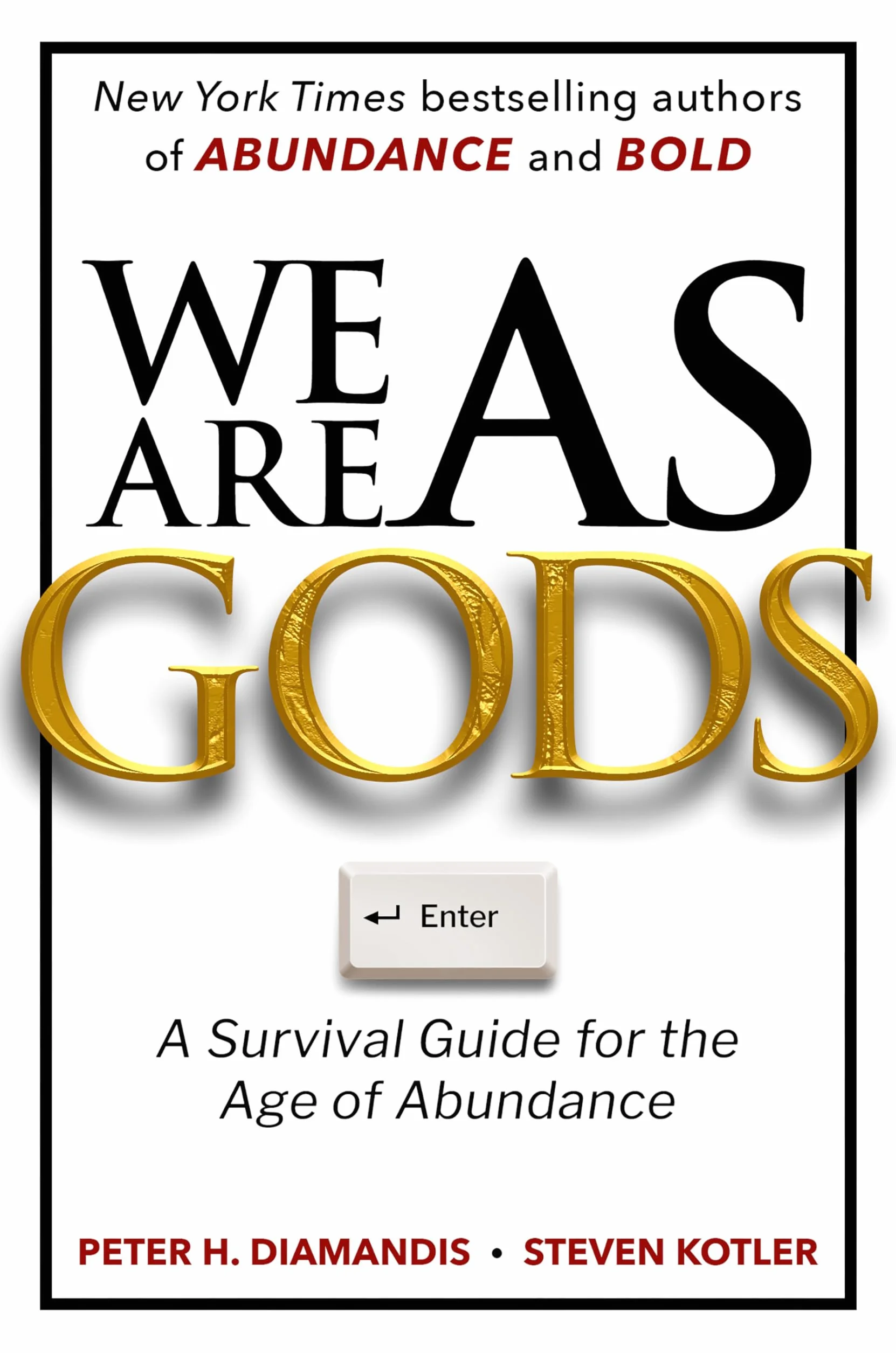 We Are as Gods: A Survival Guide for the Age of Abundance