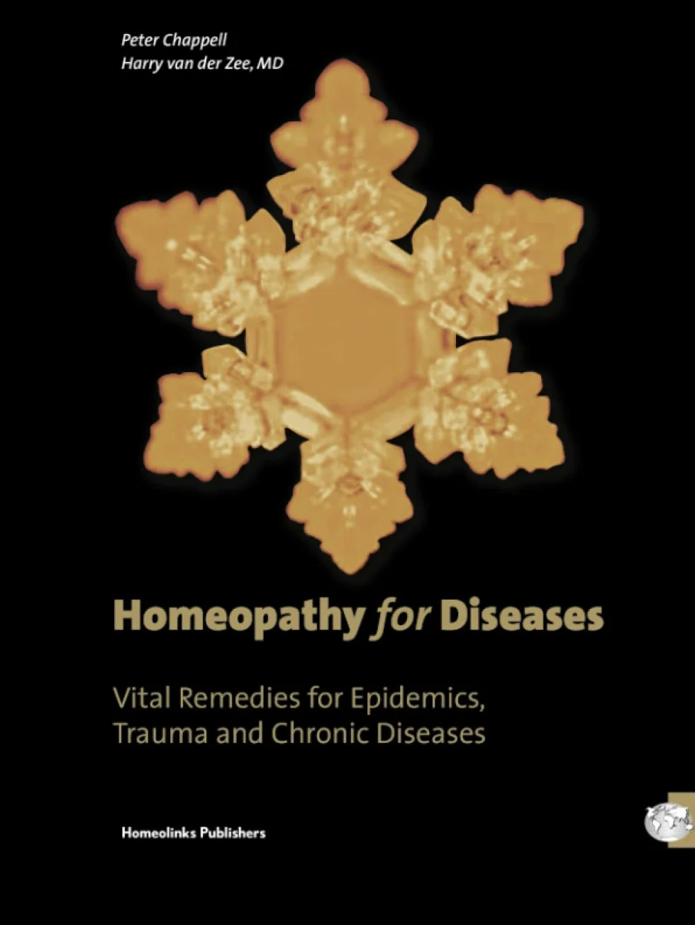Homeopathy for Diseases: Vital Remedies for Epidemics, Trauma and Chronic Diseases Advances in the Theory and Practice of Homeopathy