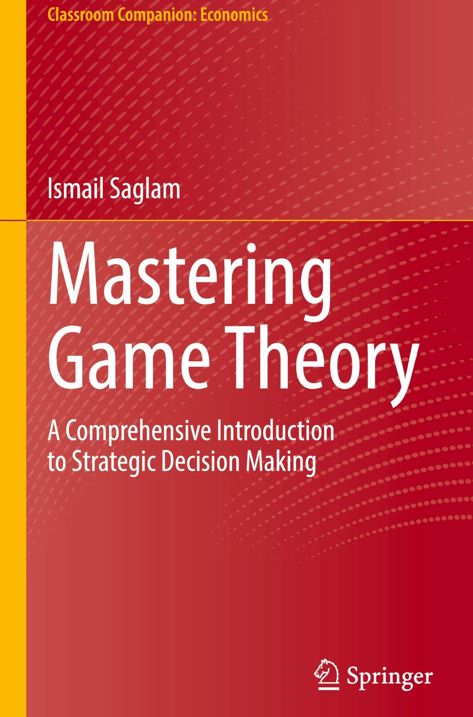 Mastering Game Theory: A Comprehensive Introduction to Strategic Decision Making