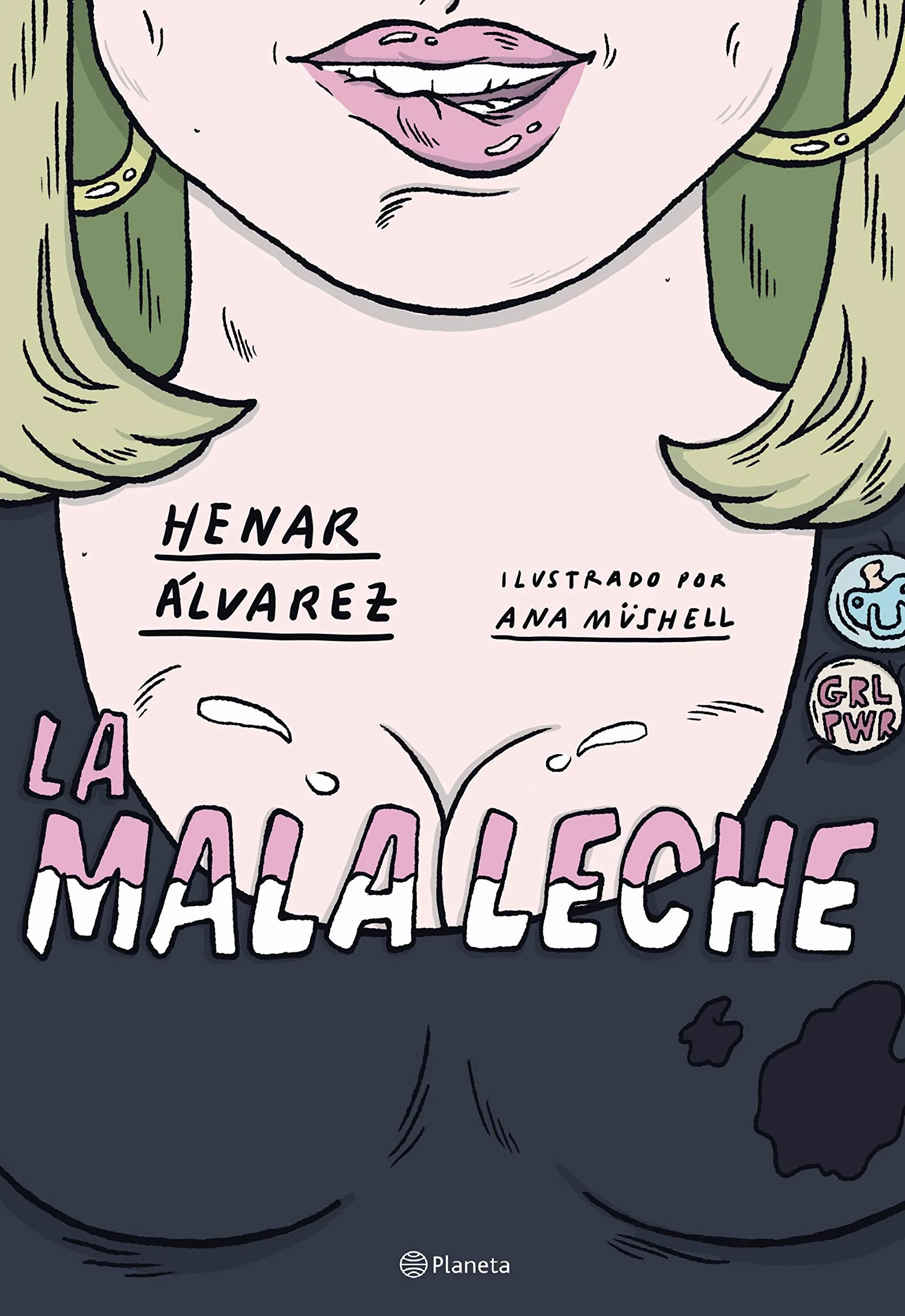 La mala leche: Ilustrado por Ana Müshell