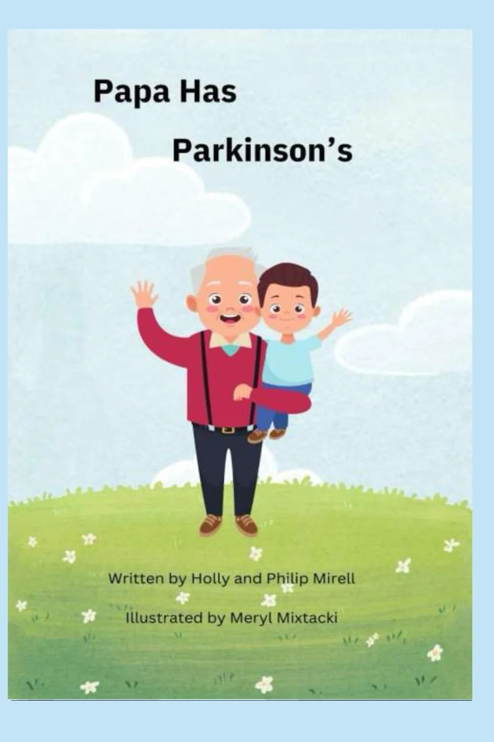 Papa Has Parkinson's: A young boy learns about his grandfather's illness
