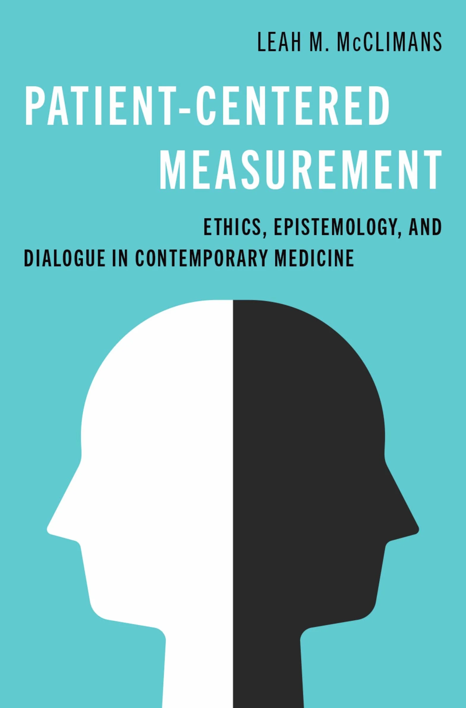 Patient-Centered Measurement: Ethics, Epistemology, and Dialogue in Contemporary Medicine