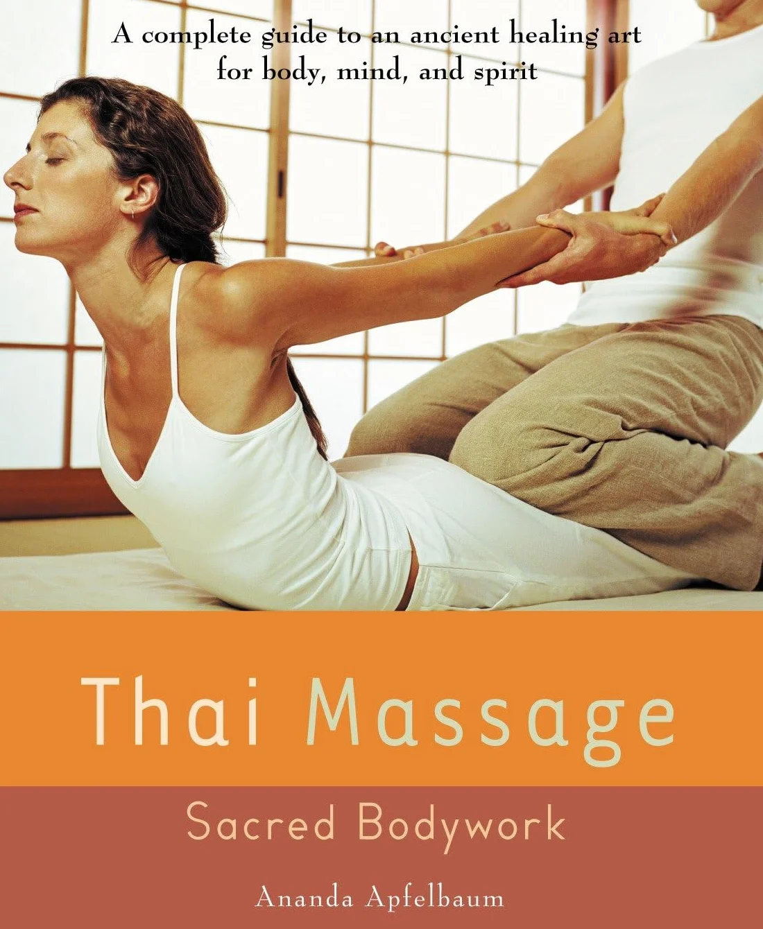 Thai Massage: Sacred Body Work