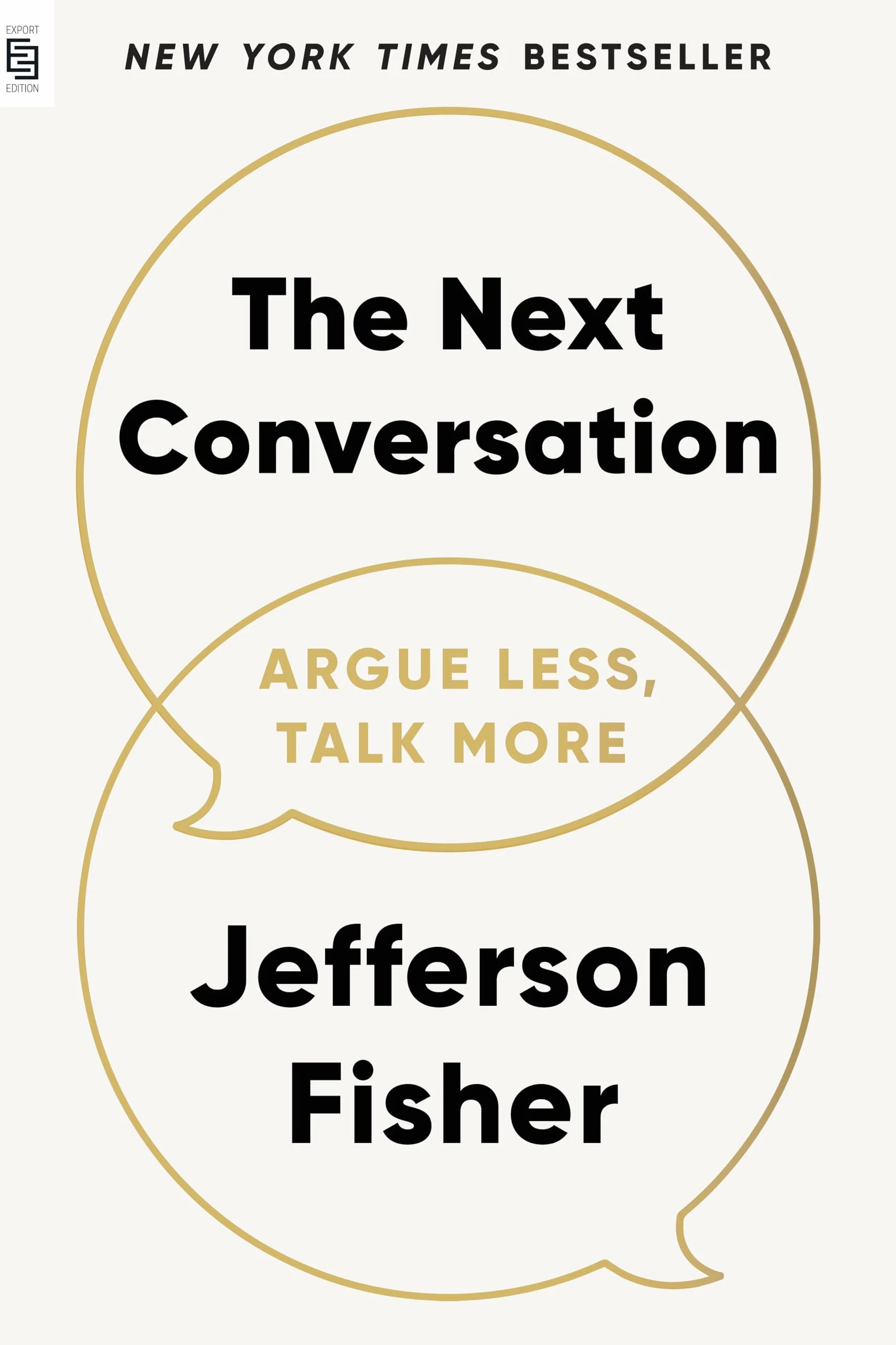 The Next Conversation: Argue Less, Talk More