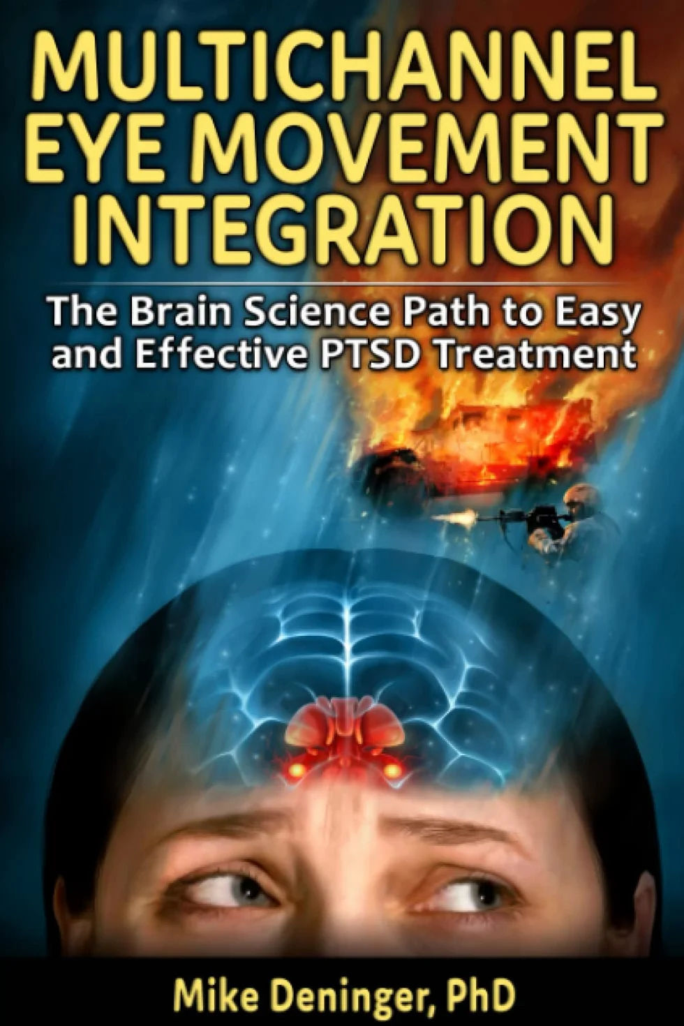 Multichannel Eye Movement Integration: The Brain Science Path to Easy and Effective PTSD Treatment