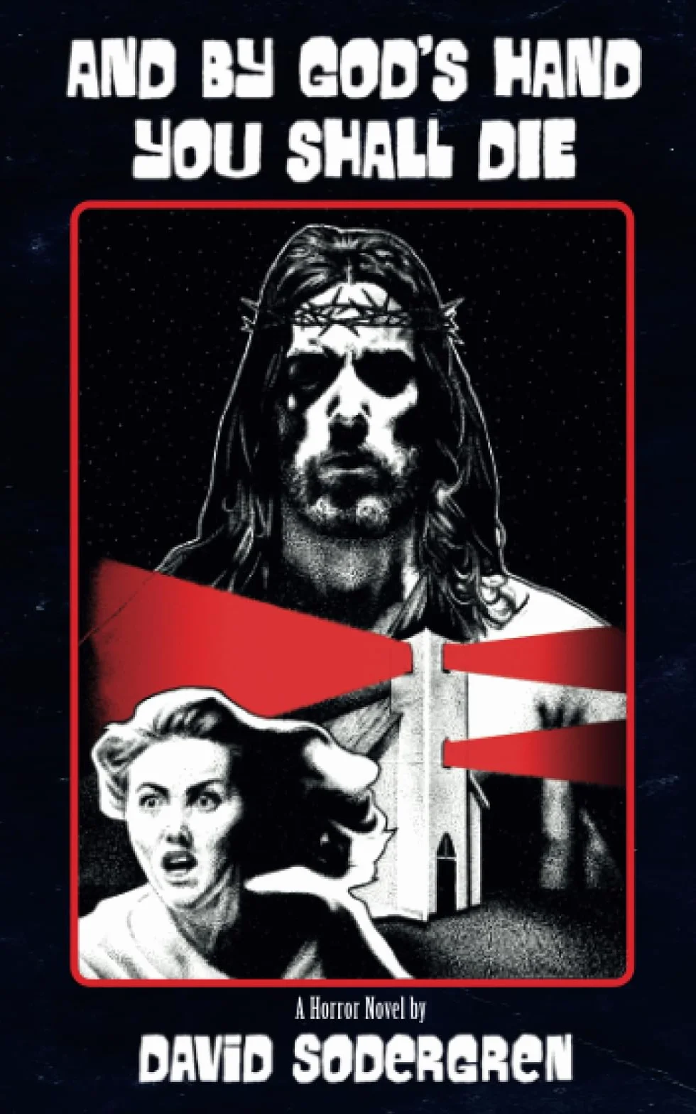 And By God's Hand You Shall Die: A Horror Novel