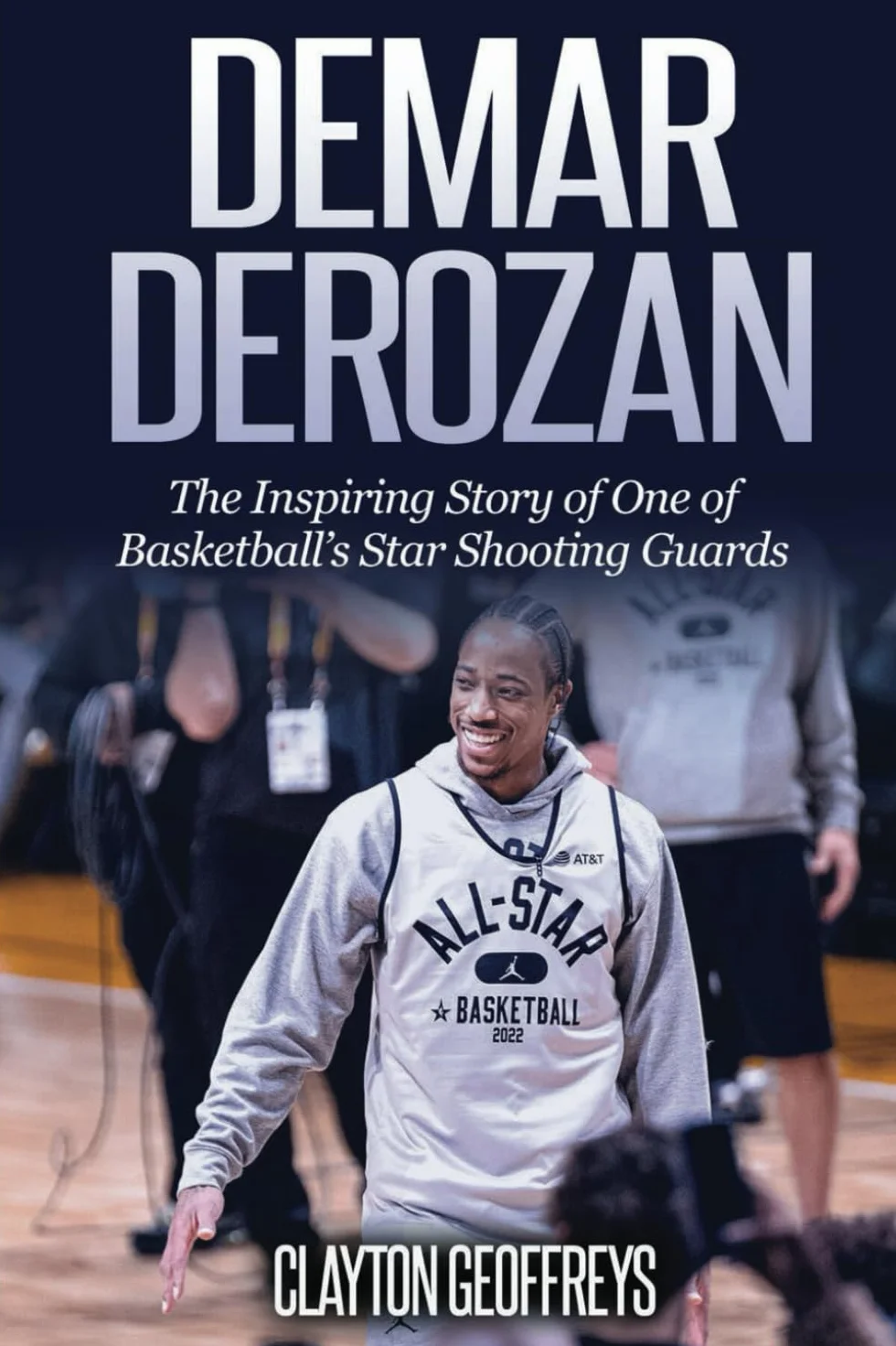 DeMar DeRozan: Inspiring Story of Basketball's Star Shooting Guard