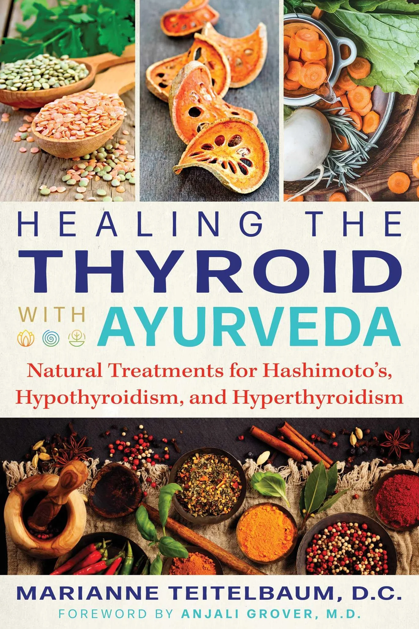 Healing the Thyroid with Ayurveda: Natural Treatments for Hashimoto's, Hypothyroidism, and Hyperthyroidism